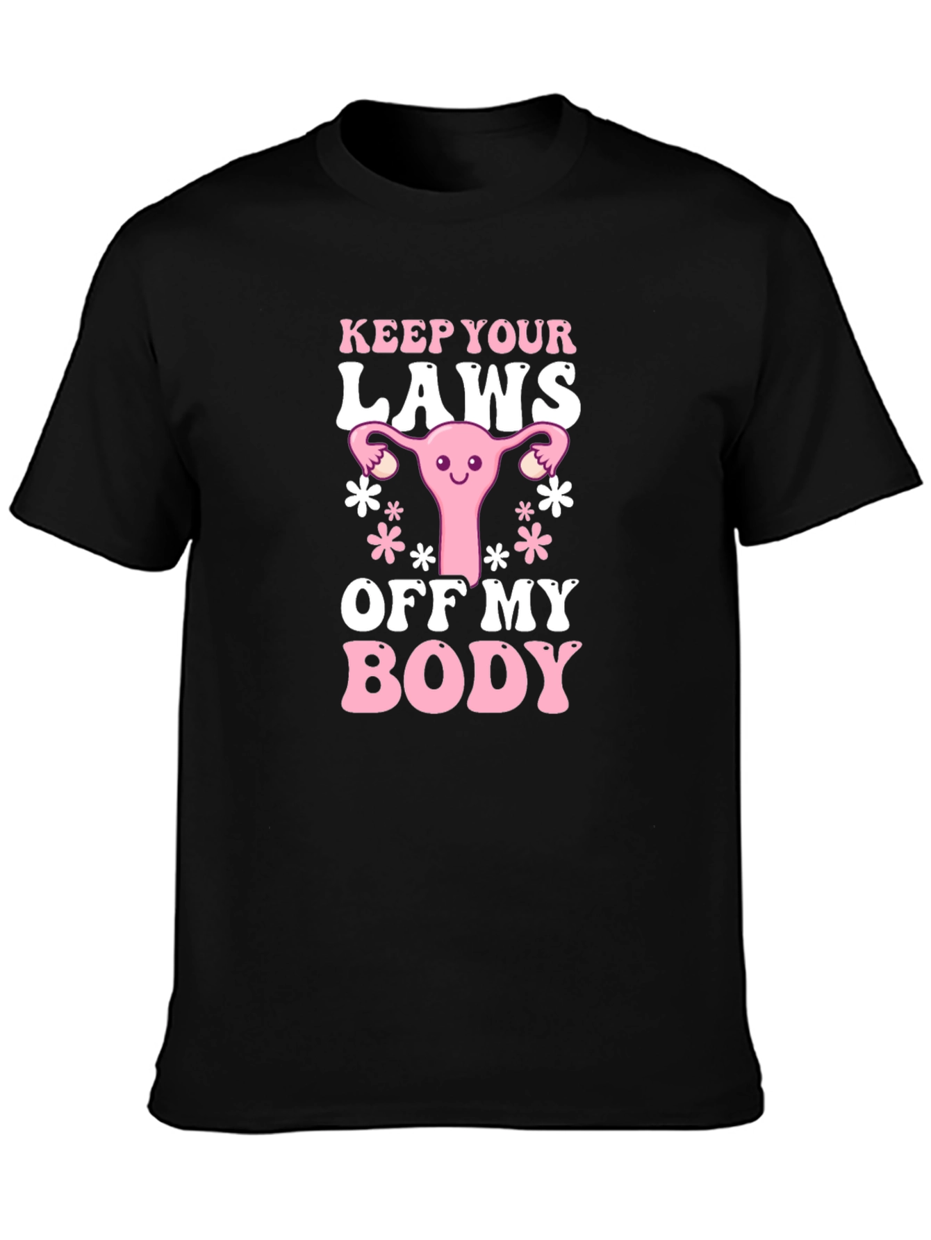 Feminist Keep Your Laws Off My Body T-Shirt