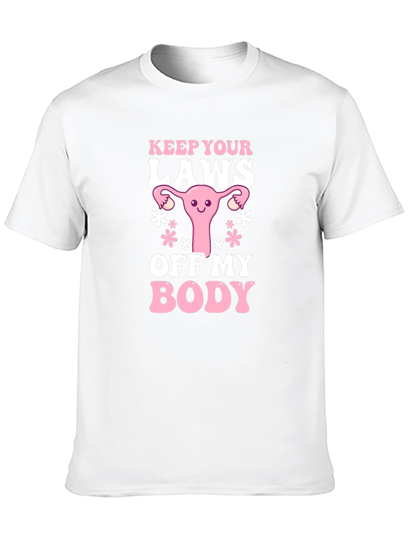 Feminist Keep Your Laws Off My Body T-Shirt