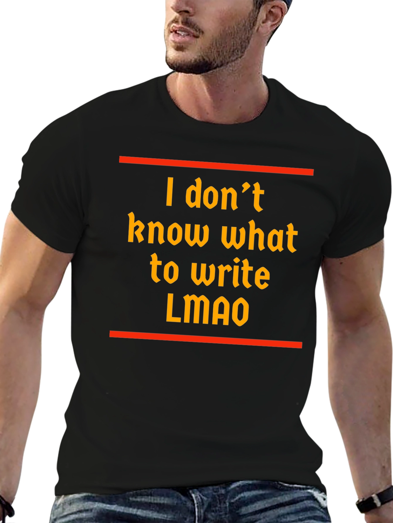 Funny I dont know what to write T-Shirt