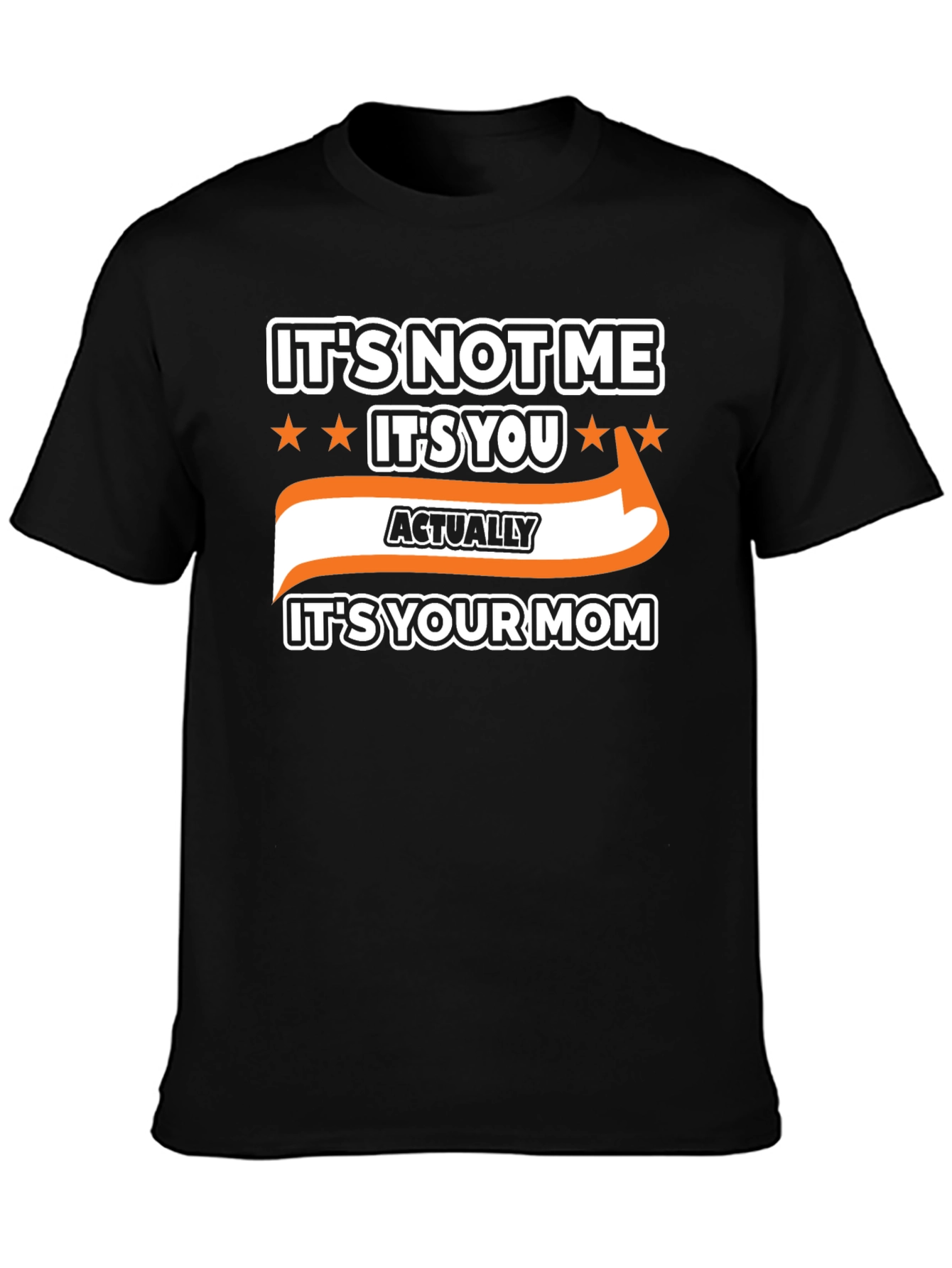 Its Not Me Its You Funny Graphic T-Shirt