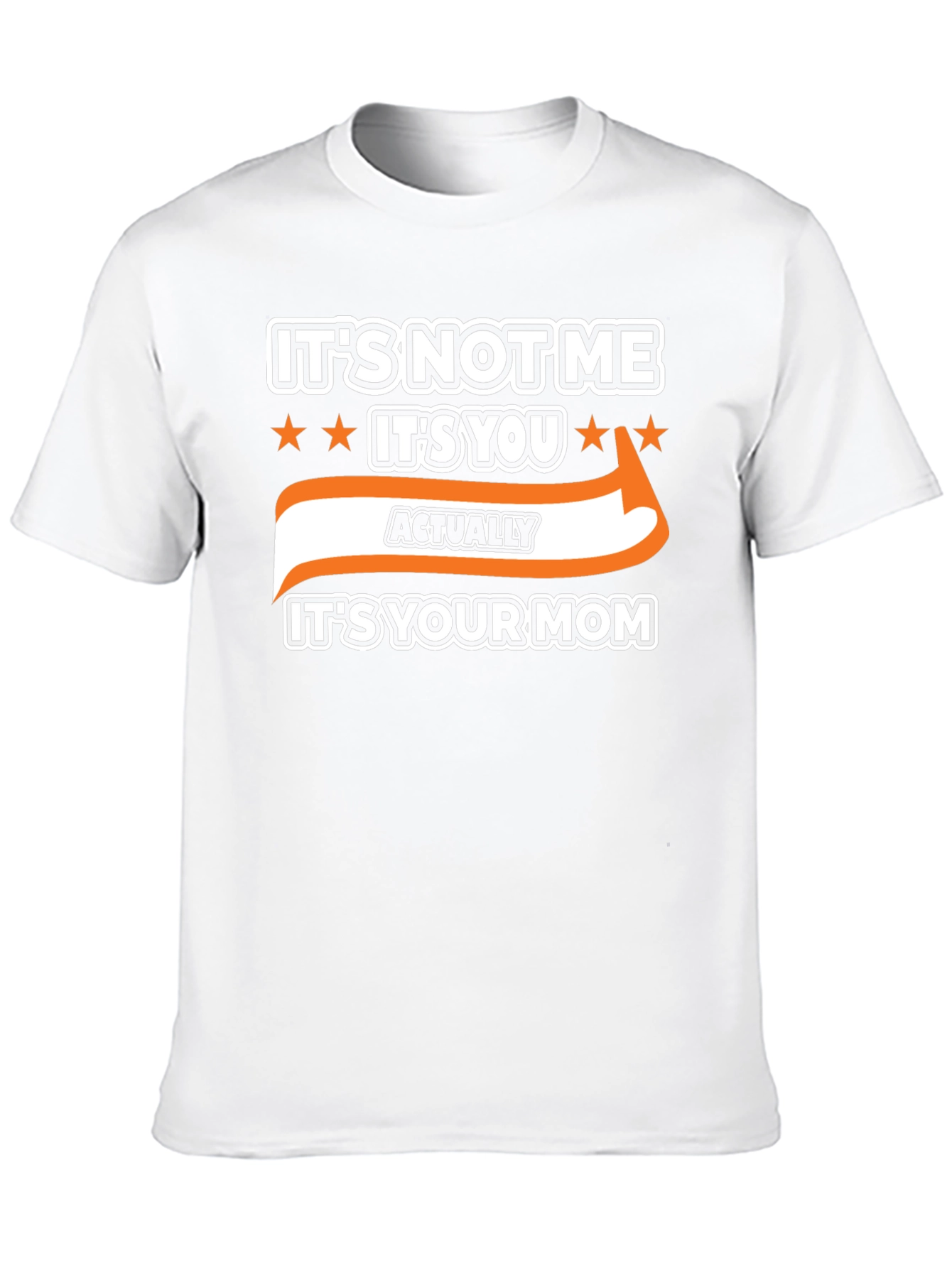 Its Not Me Its You Funny Graphic T-Shirt