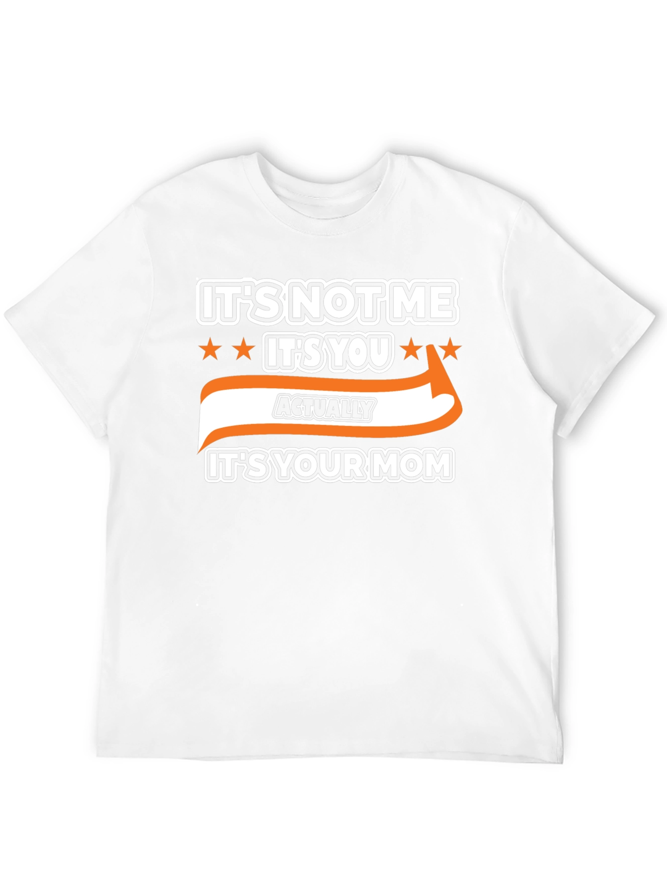 Its Not Me Its You Funny Graphic T-Shirt
