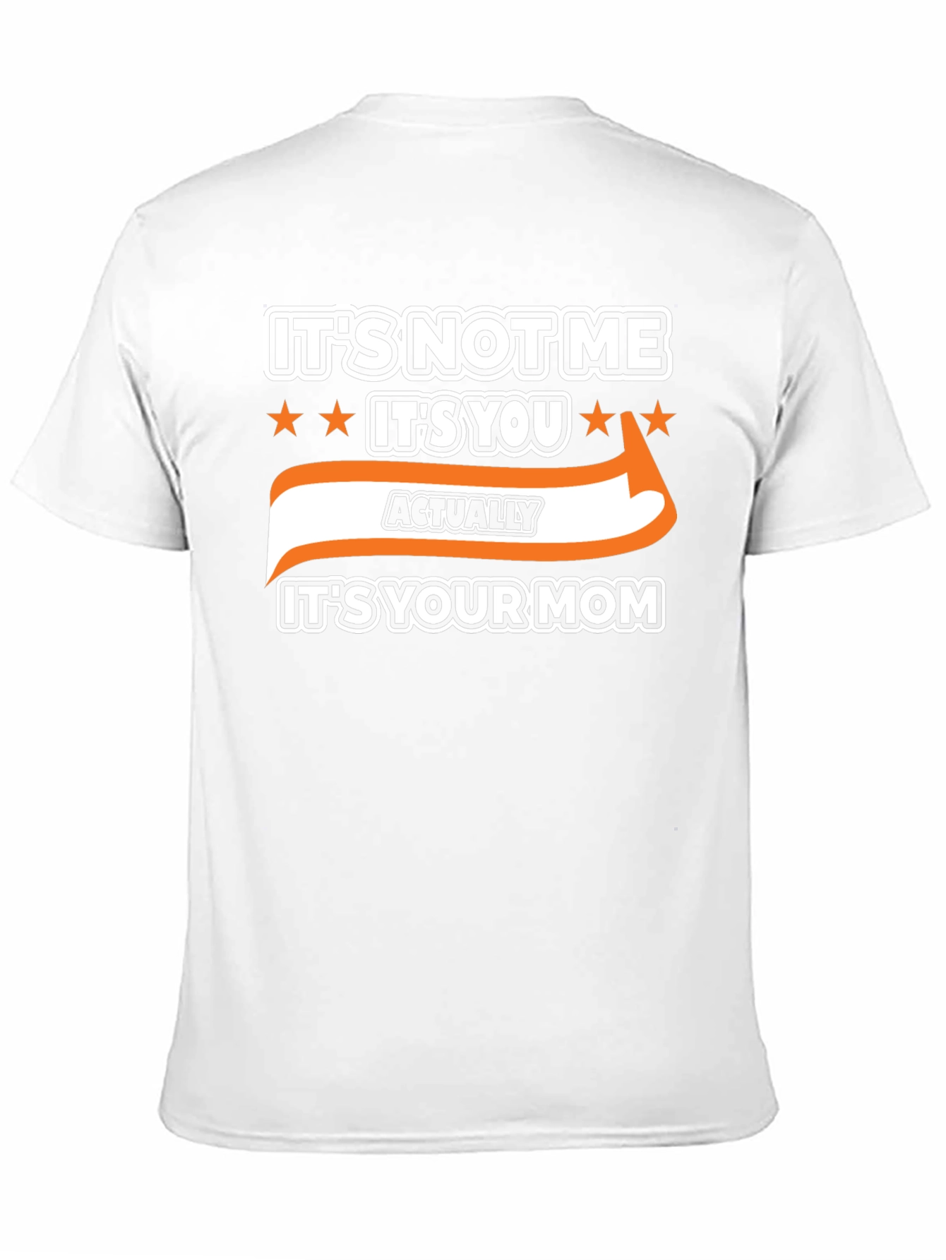 Its Not Me Its You Funny Graphic T-Shirt