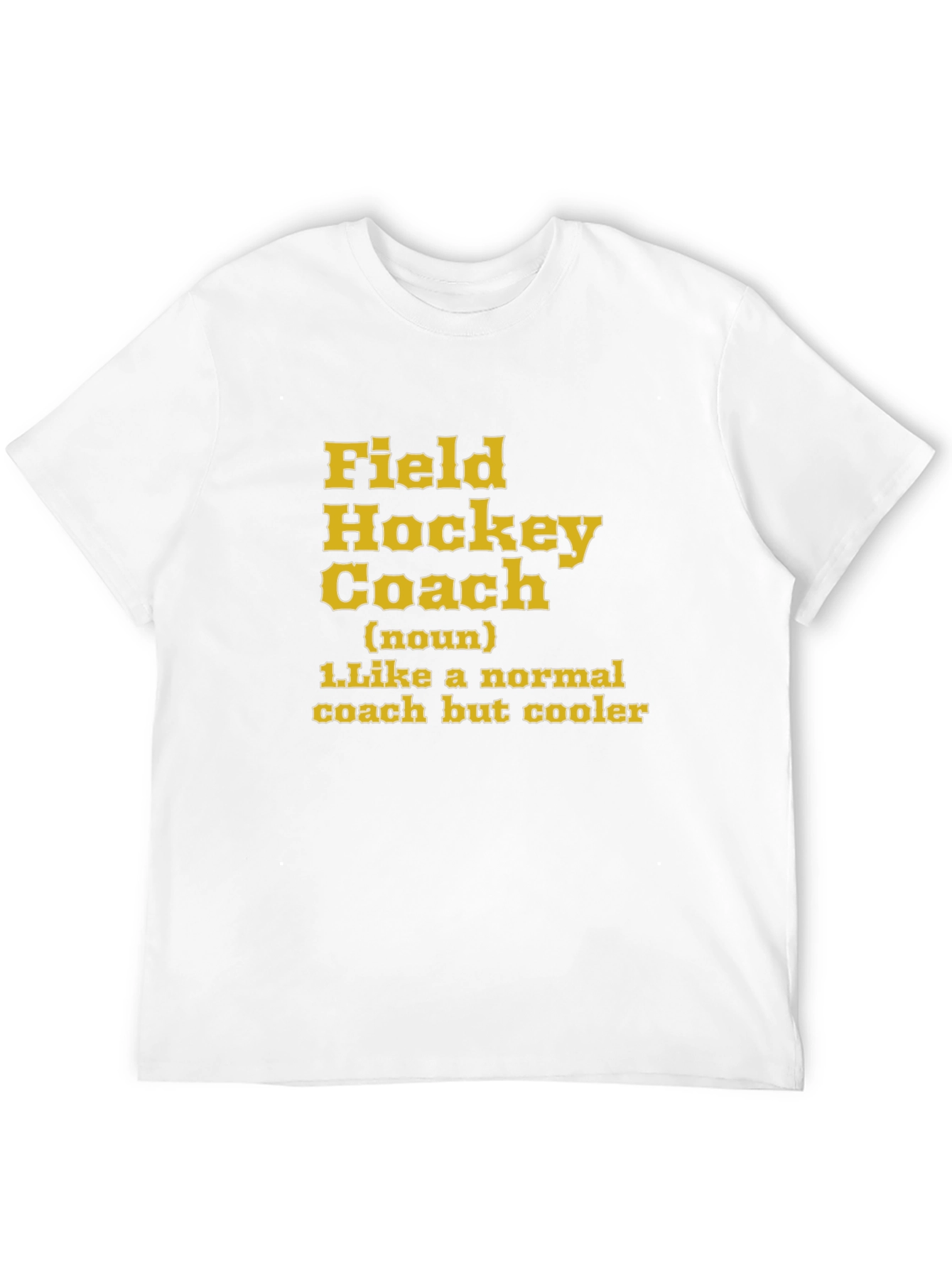 Field Hockey Coach T-Shirt - Cool Coach Gift