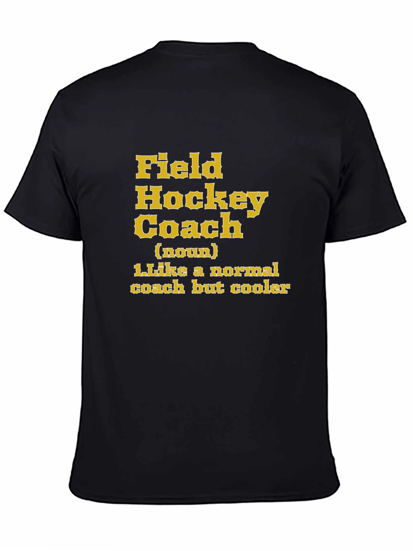 Field Hockey Coach T-Shirt - Cool Coach Gift