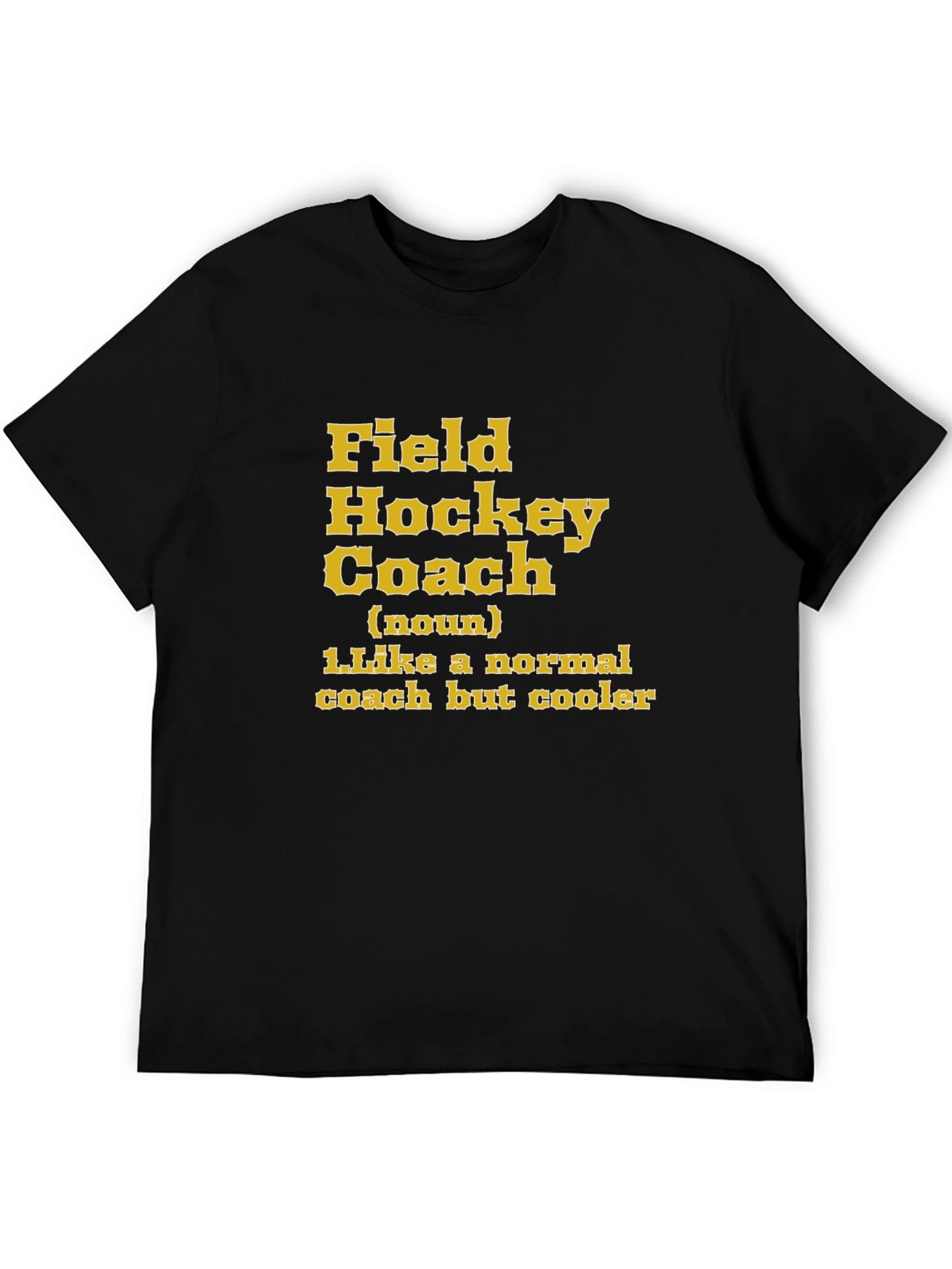 Field Hockey Coach T-Shirt - Cool Coach Gift