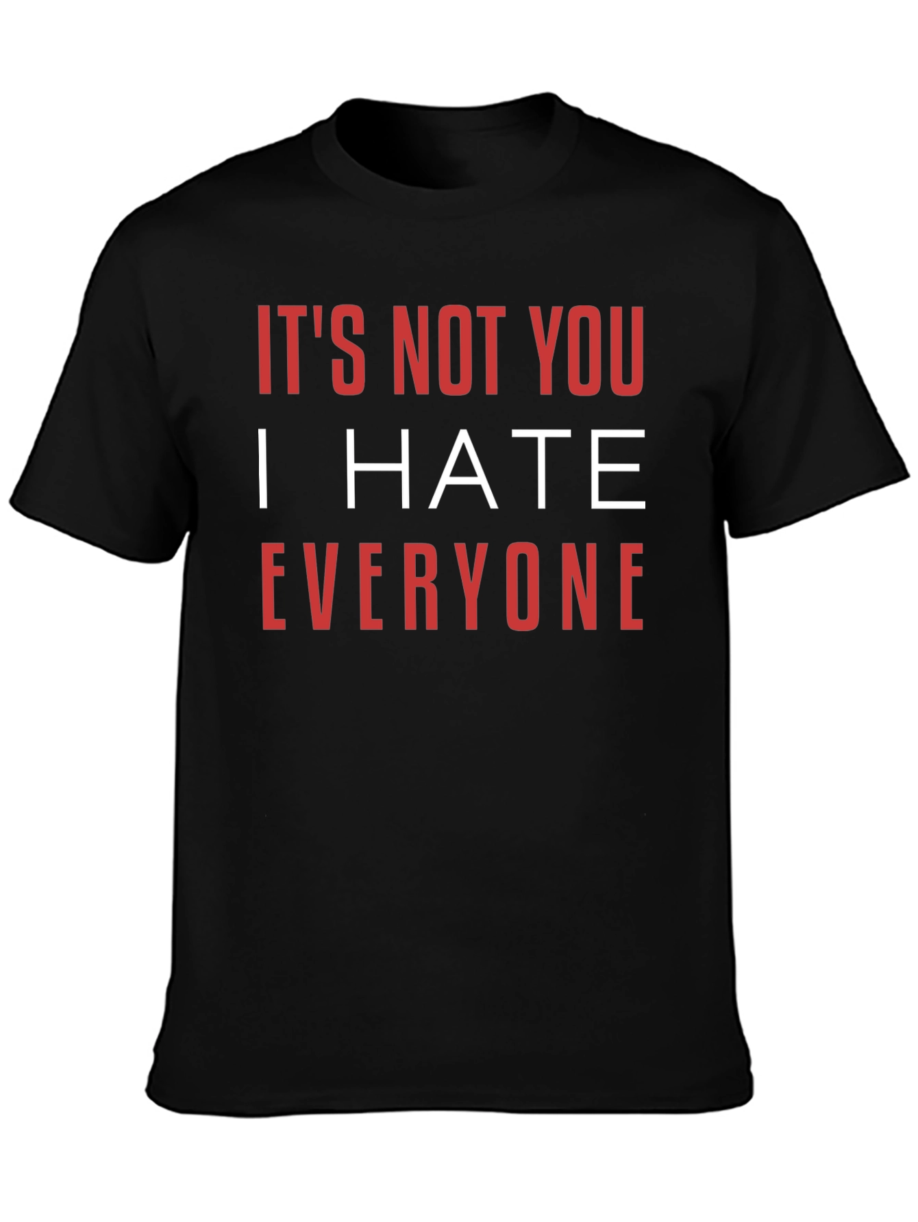 Funny Graphic Tee - I Hate Everyone T-Shirt