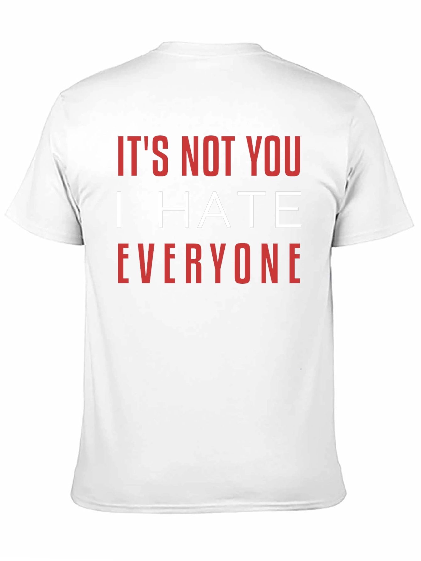 Funny Graphic Tee - I Hate Everyone T-Shirt