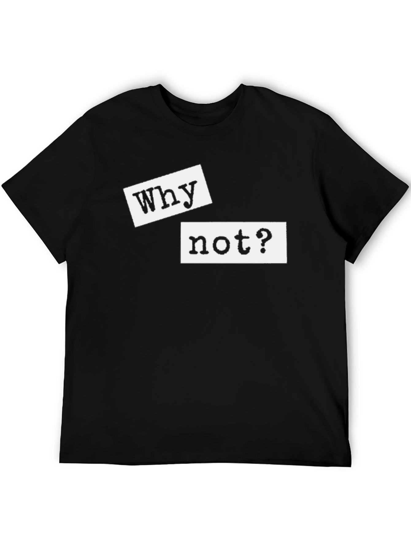 Why Not? Graphic Tee - Black Casual T-Shirt