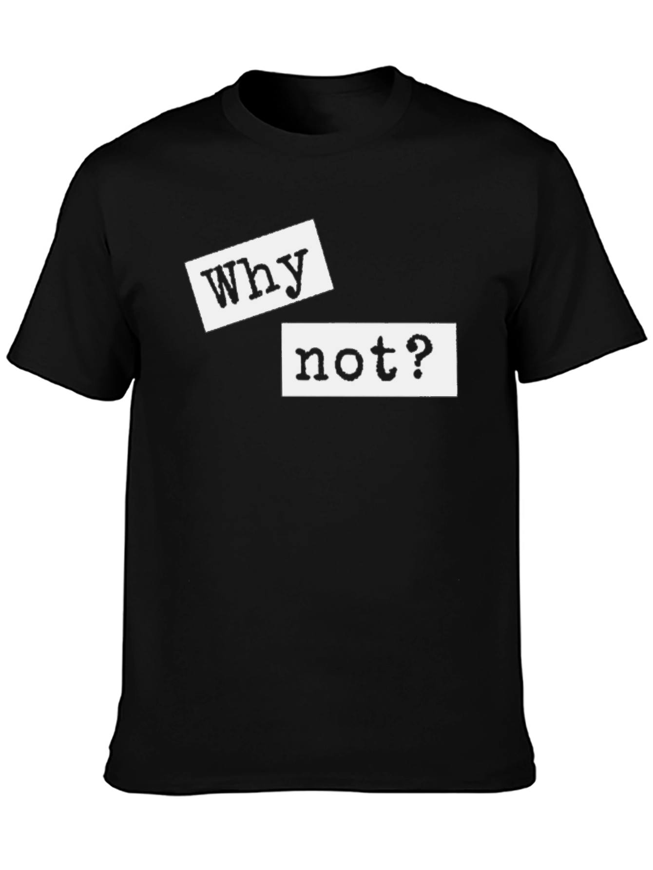 Why Not? Graphic Tee - Black Casual T-Shirt
