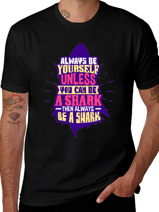 Be A Shark Graphic Tee - Black Novelty T-Shirt