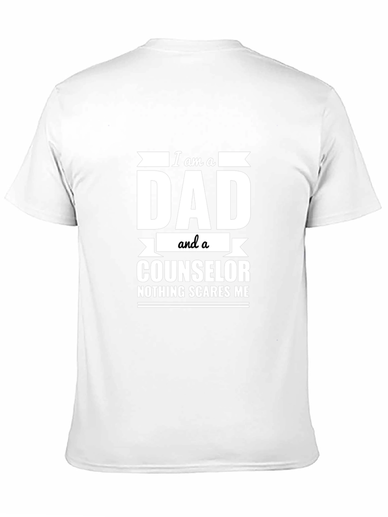 Dad Counselor T-Shirt: Nothing Scares Me
