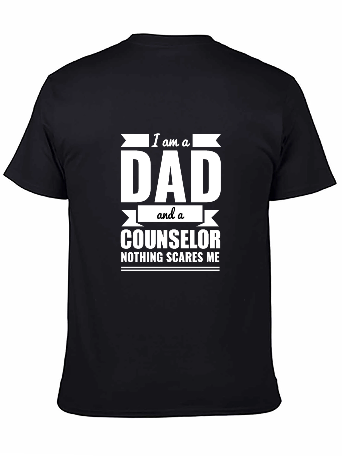 Dad Counselor T-Shirt: Nothing Scares Me