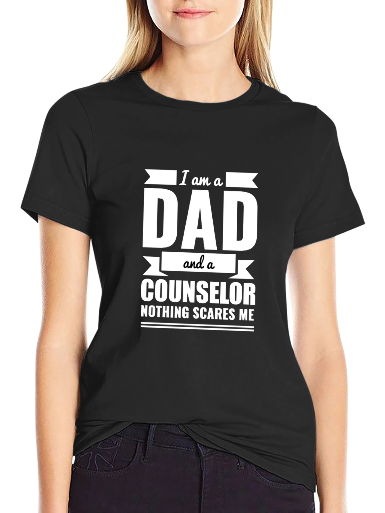 Dad Counselor T-Shirt: Nothing Scares Me
