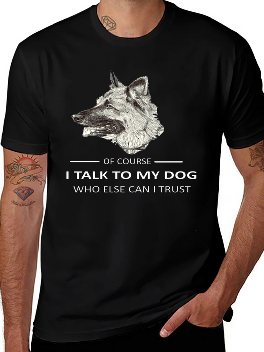 Dog Lover T-Shirt: I Talk to My Dog Tee