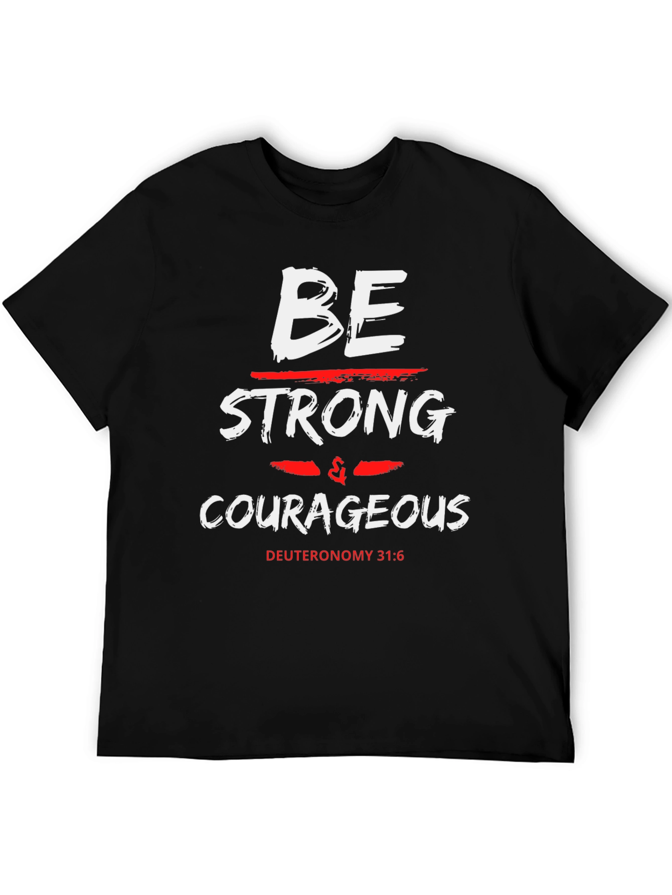 Be Strong & Courageous Graphic T-Shirt