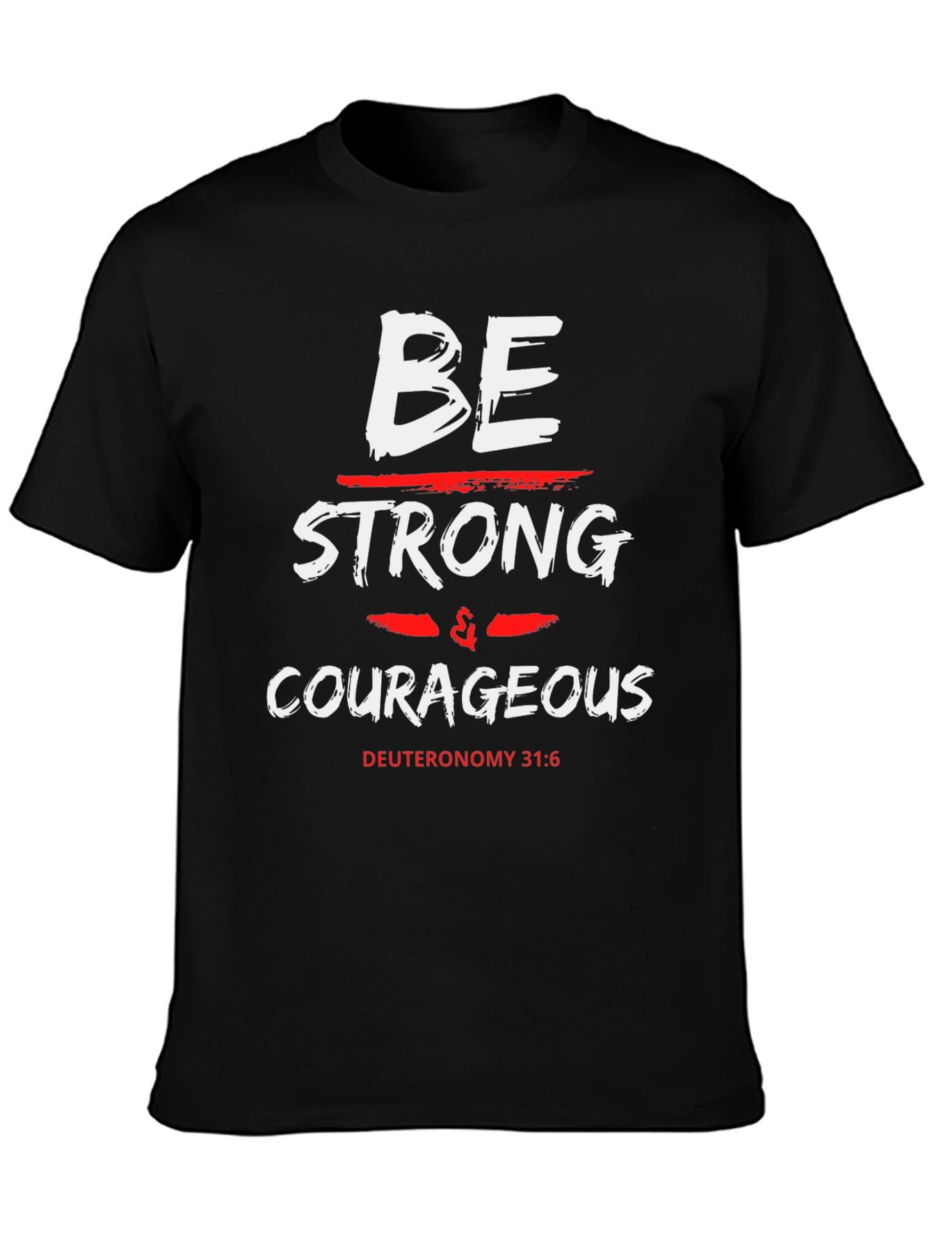 Be Strong & Courageous Graphic T-Shirt