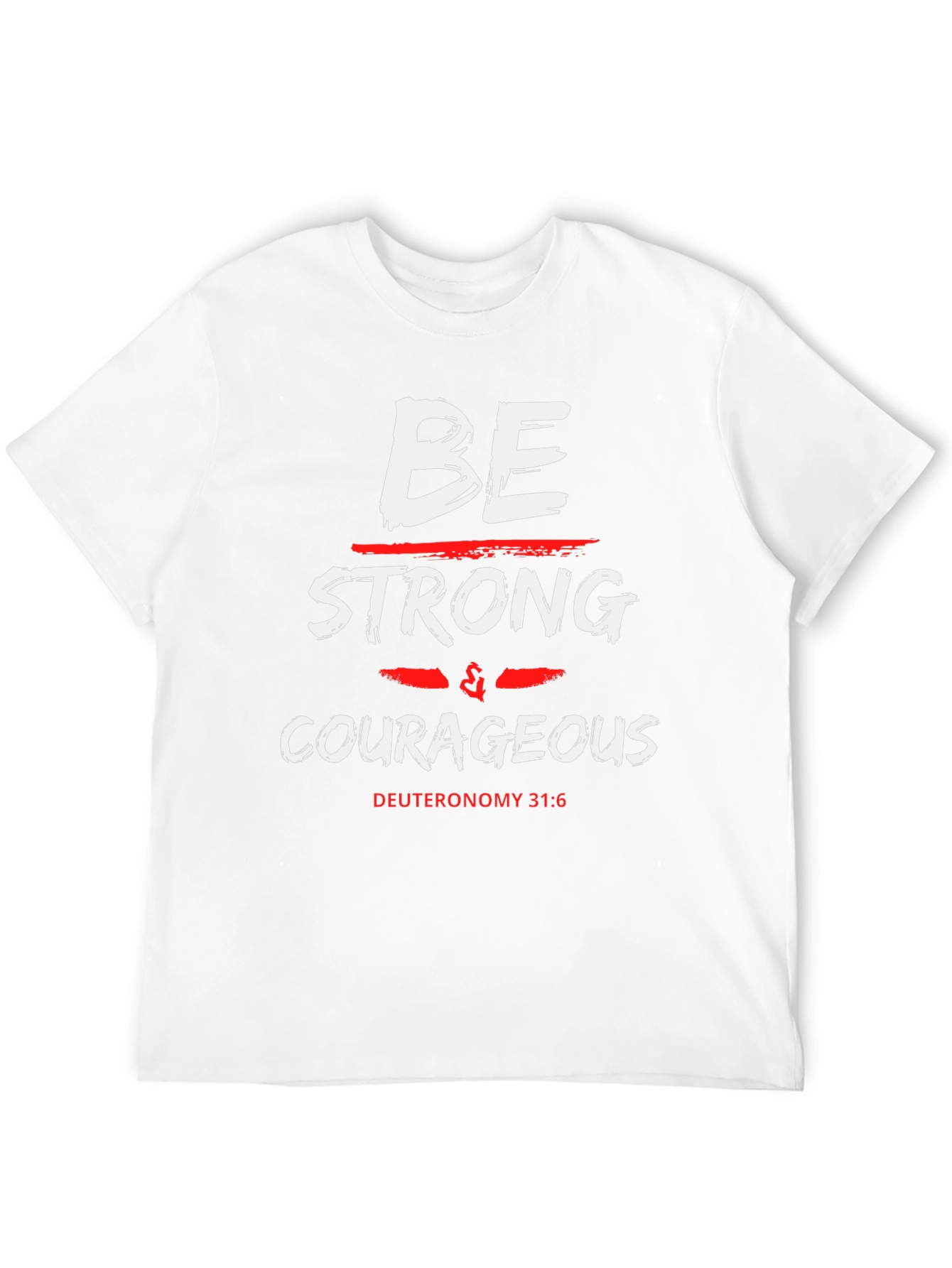 Be Strong & Courageous Graphic T-Shirt