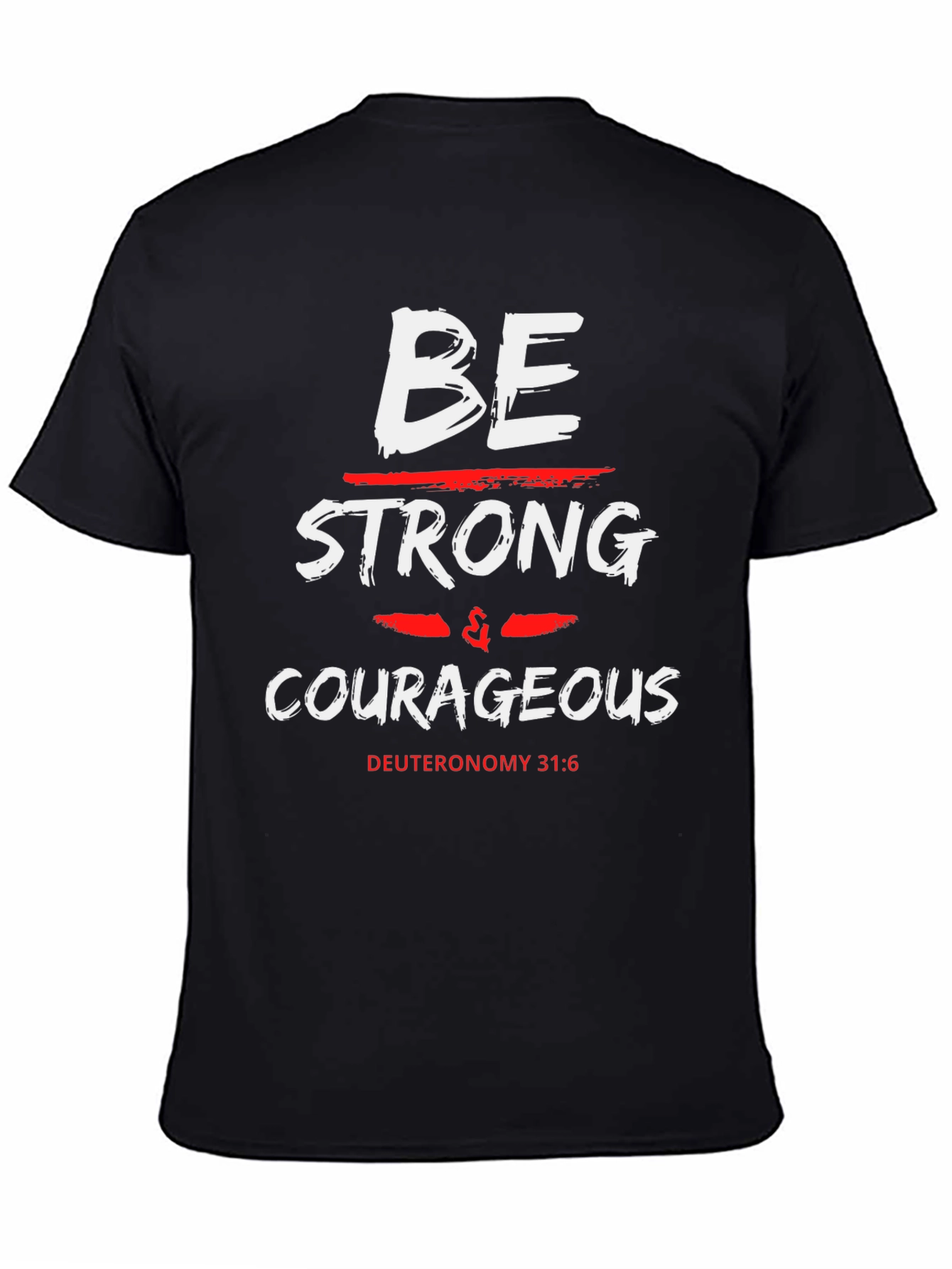 Be Strong & Courageous Graphic T-Shirt