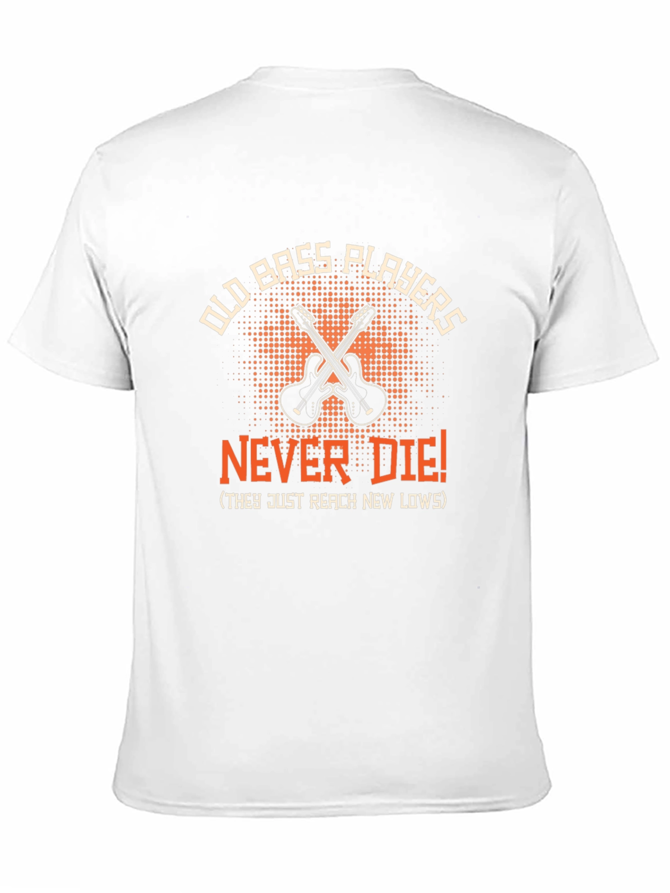 Old Bass Players Never Die Funny Music T-Shirt