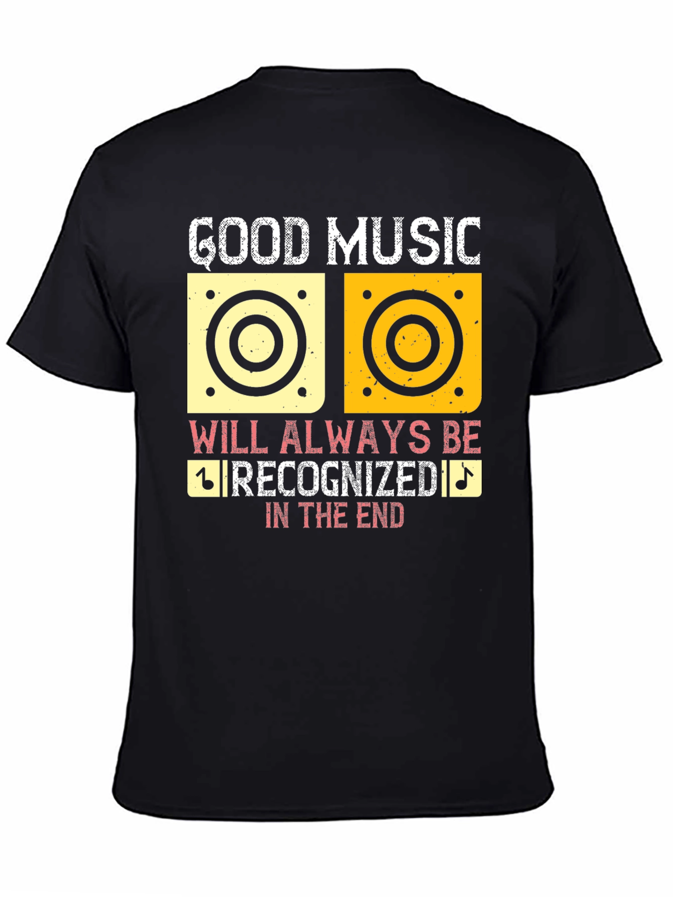 Good Music Will Always Be Recognized T-Shirt