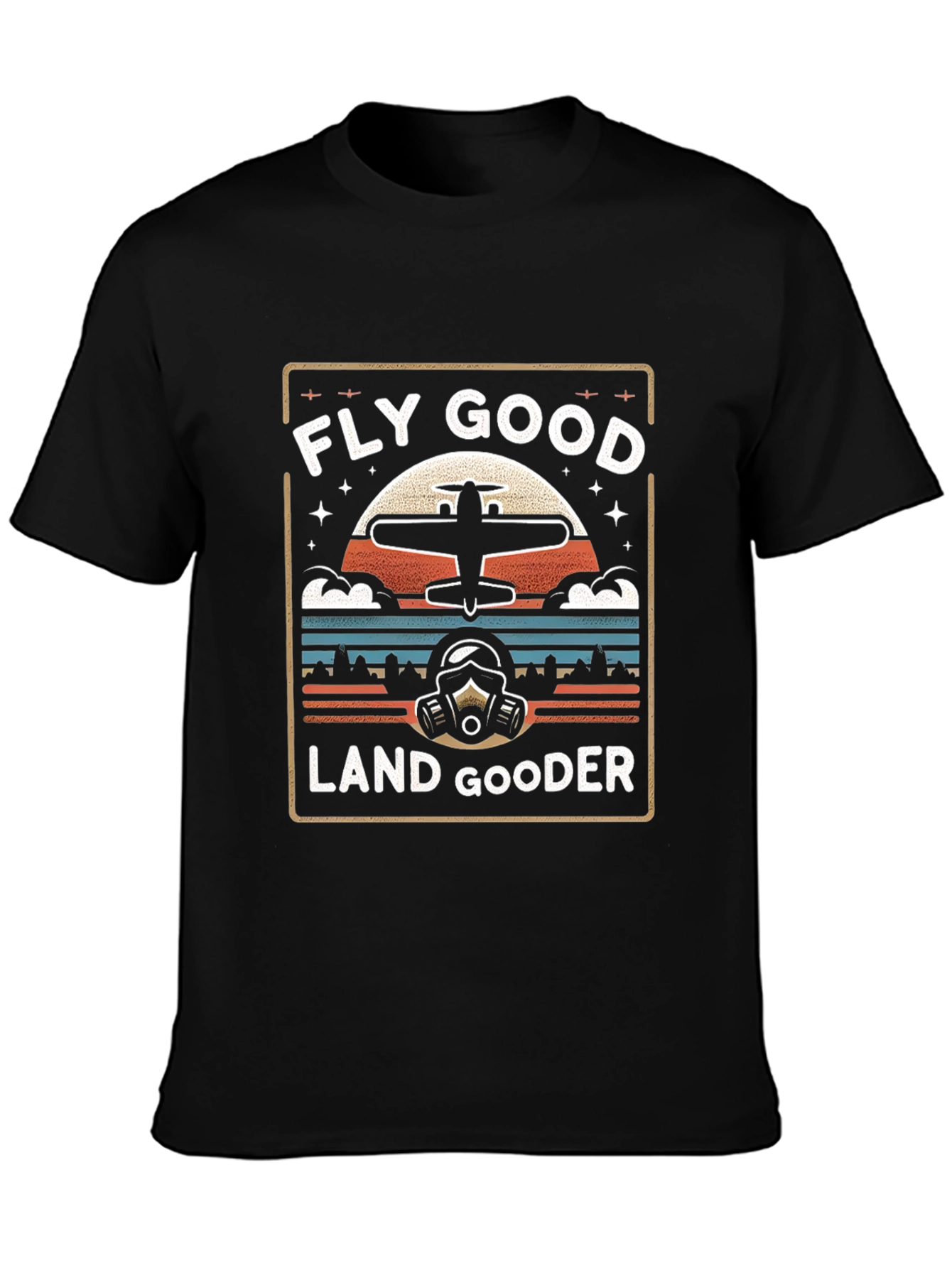 Fly Good Land Gooder Pilot T-Shirt