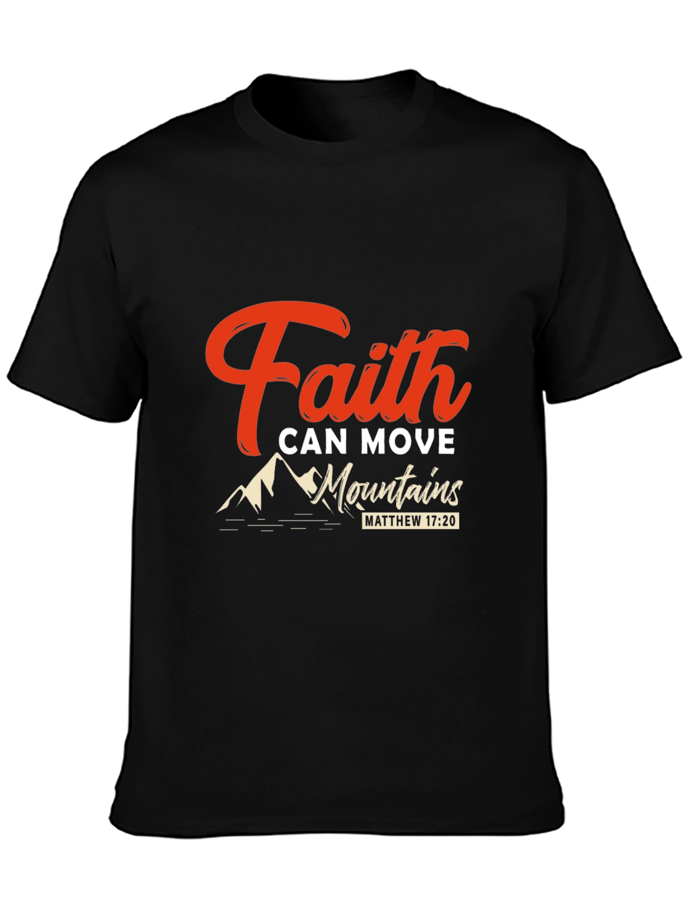 Faith Can Move Mountains Black T-Shirt