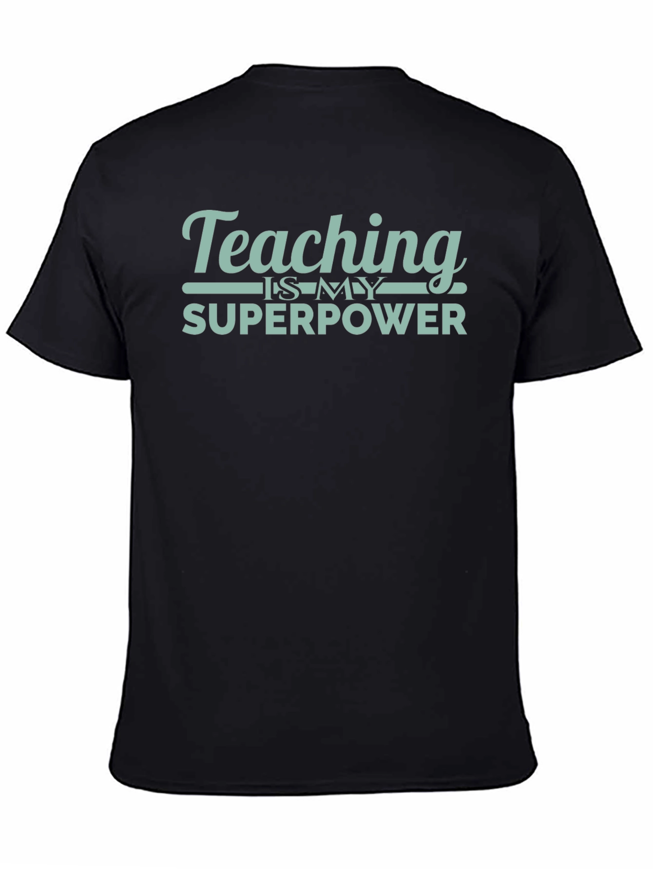 Teaching Is My Superpower Black Graphic T-Shirt
