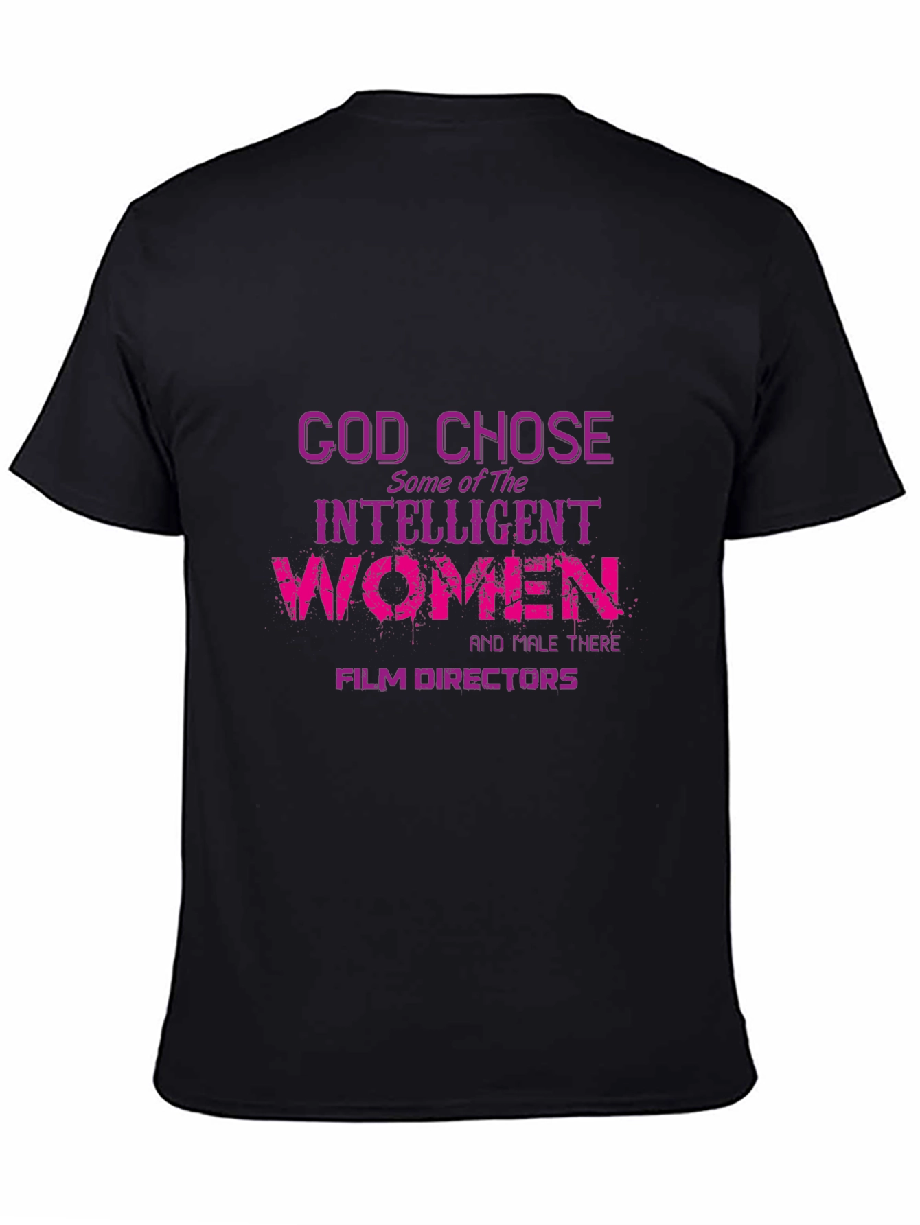 God Chose Intelligent Women Film Director T-Shirt