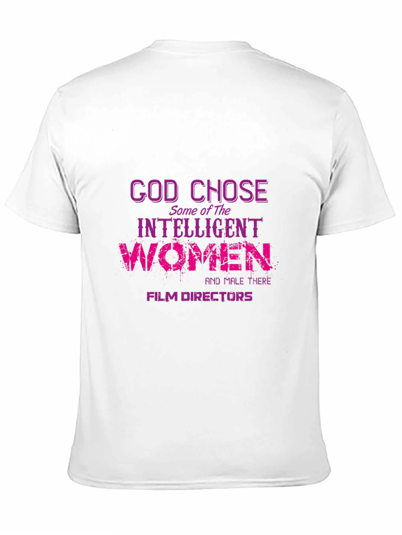 God Chose Intelligent Women Film Director T-Shirt