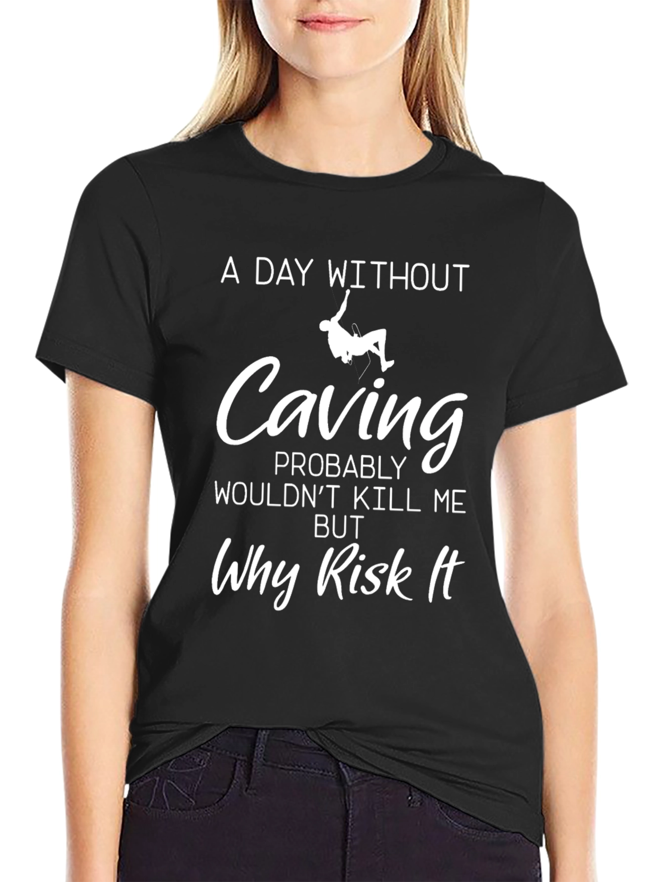 Funny Caving T-Shirt - Why Risk It Tee