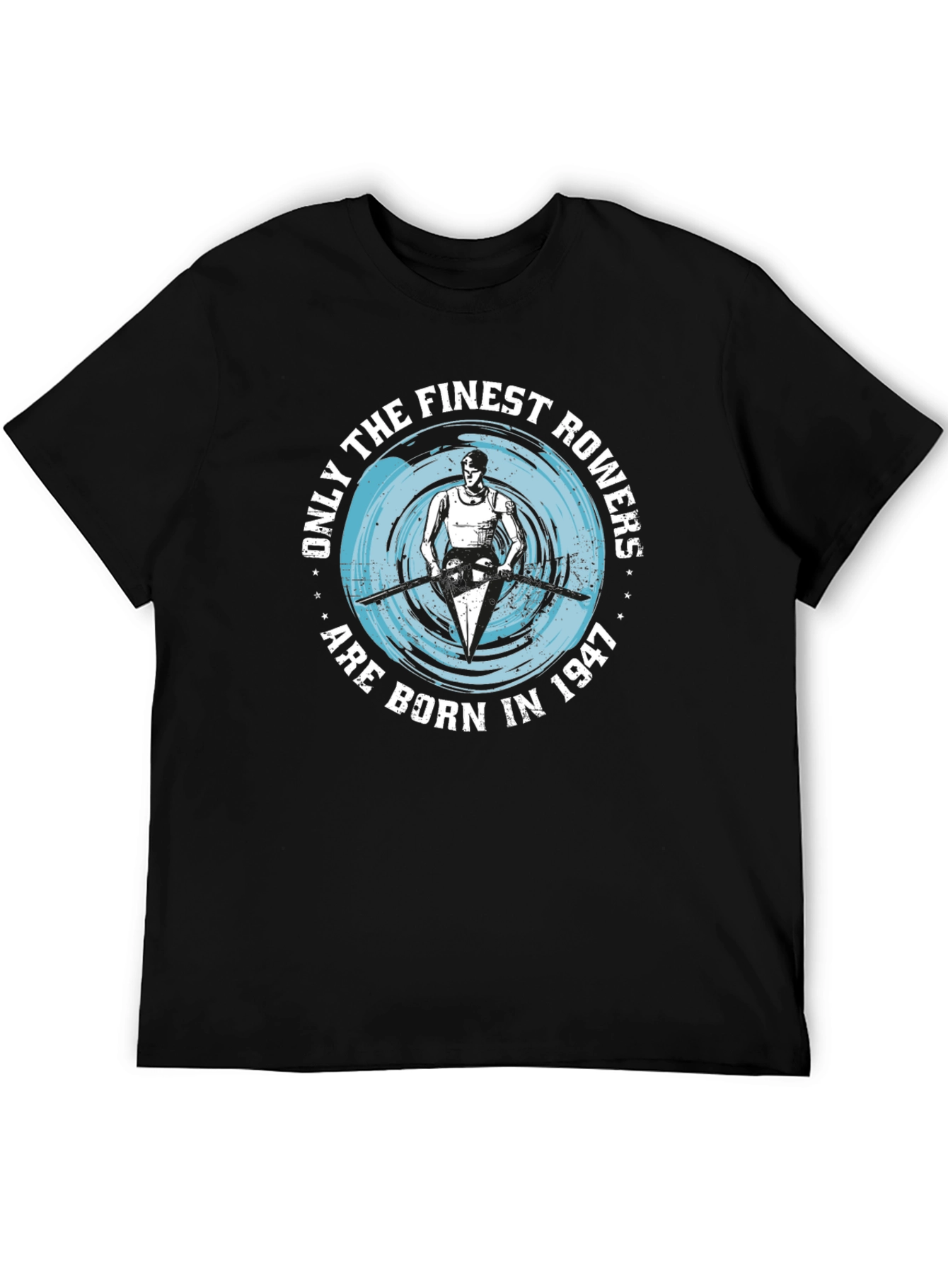 Finest Rowers Born in 1947 Black T-Shirt