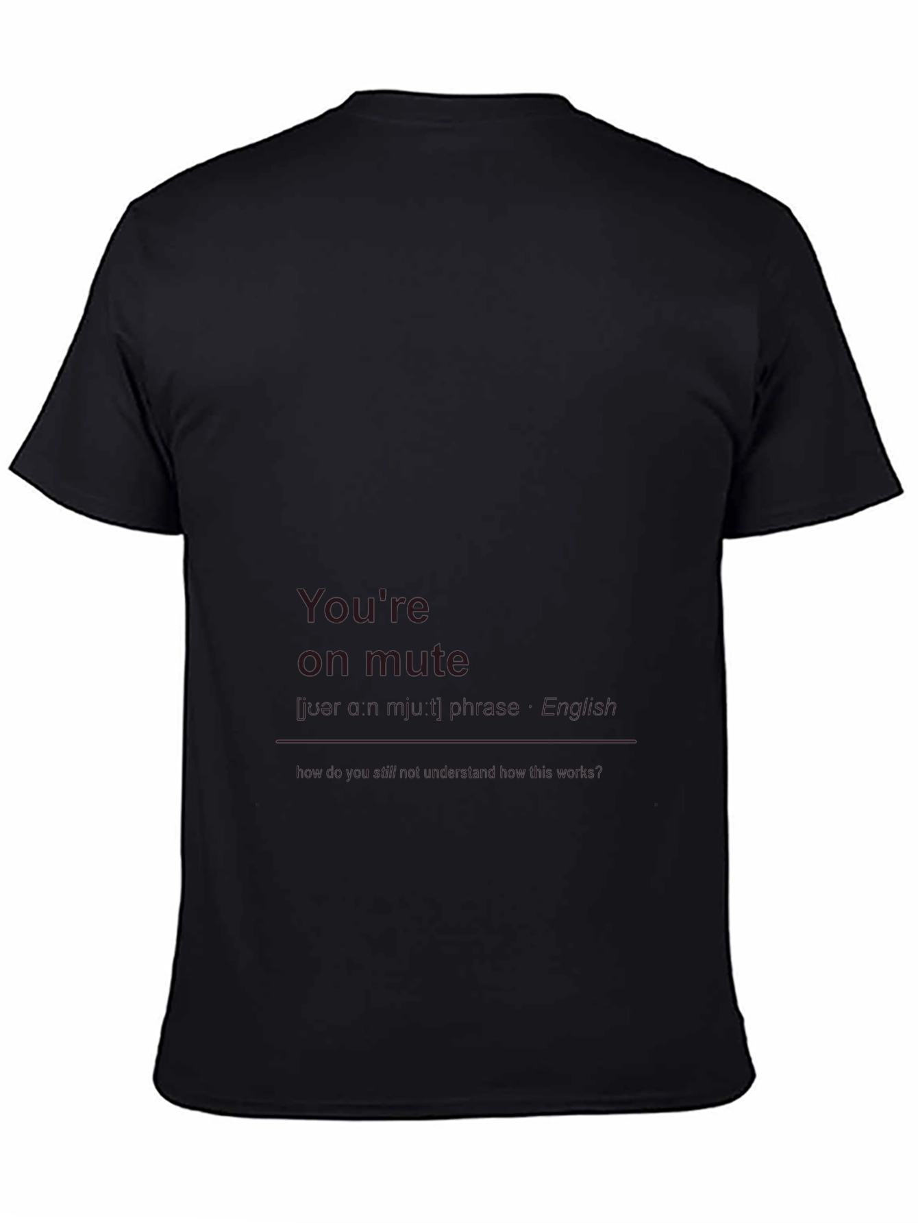 Youre on Mute Funny Black T-Shirt