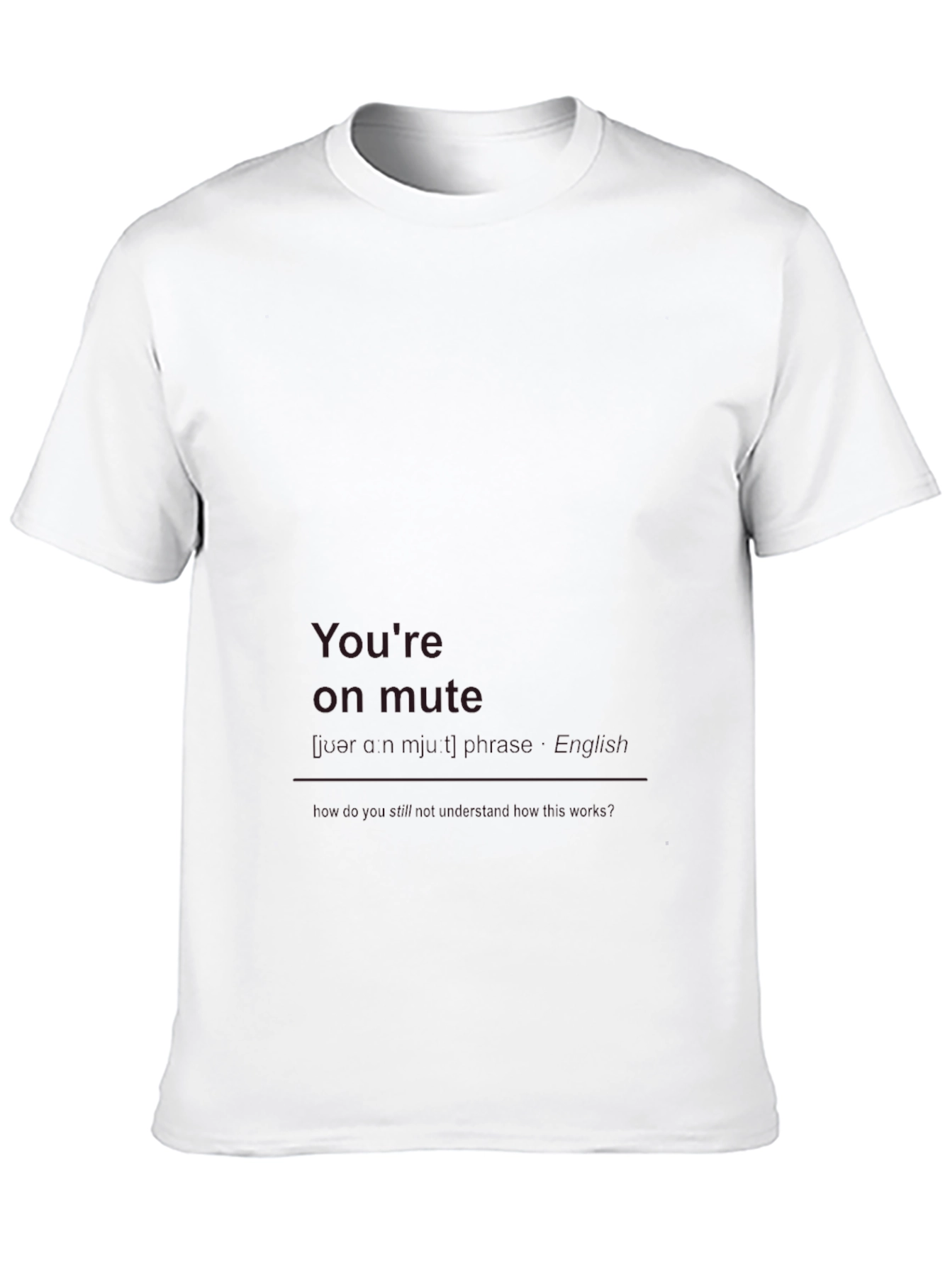 Youre on Mute Funny Black T-Shirt