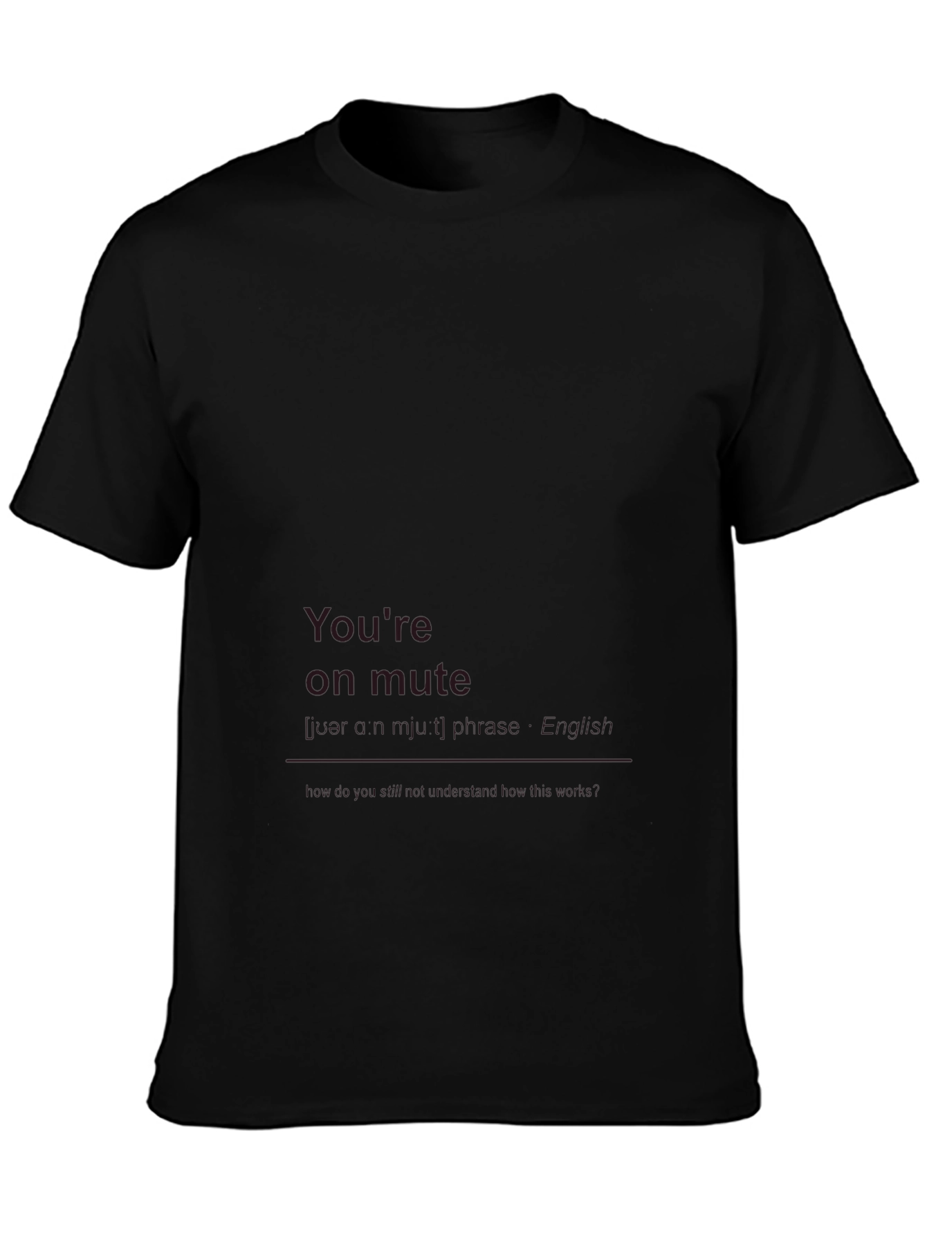 Youre on Mute Funny Black T-Shirt
