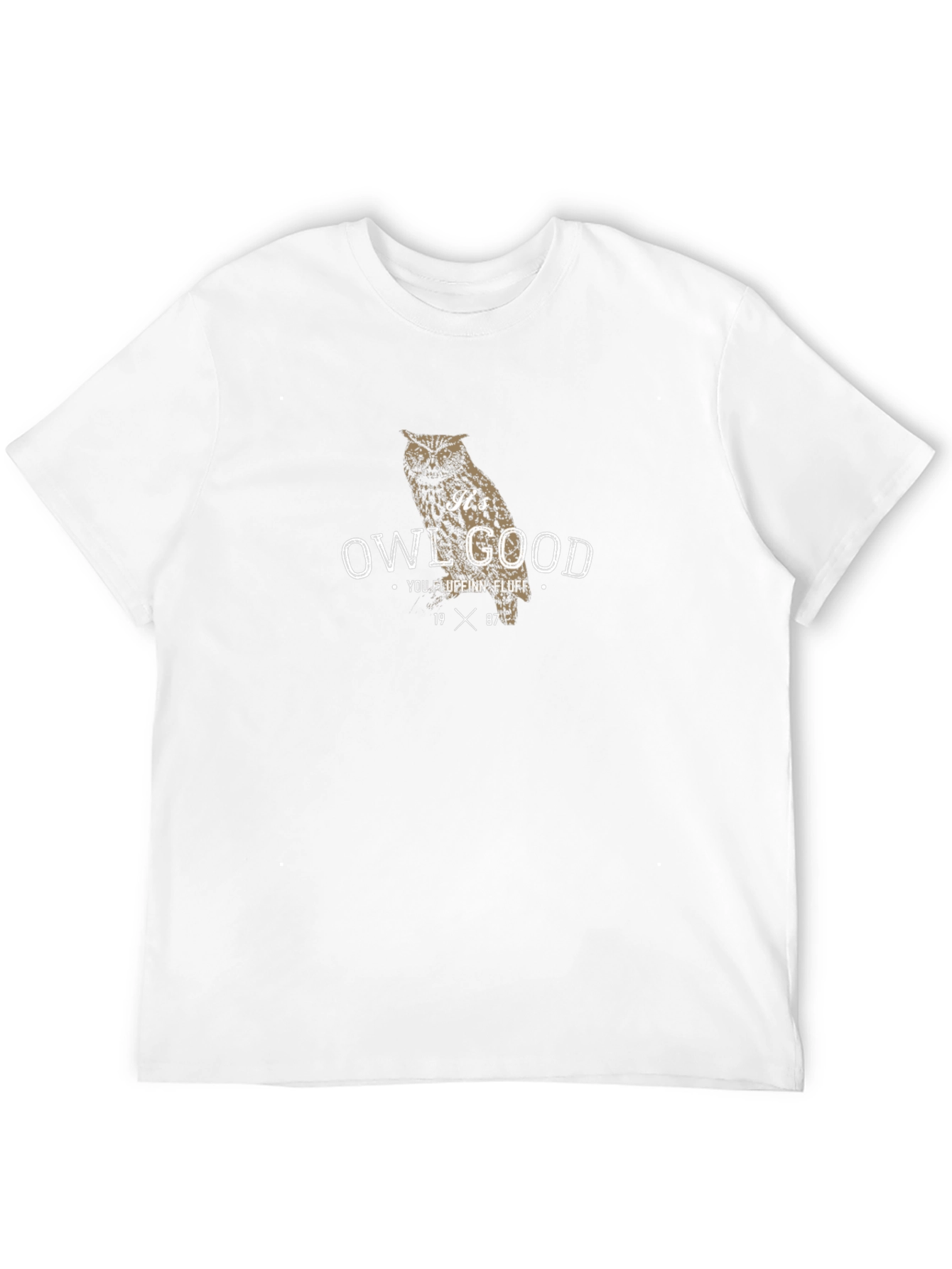 Its OWL Good T-Shirt - Fluffin Fluff