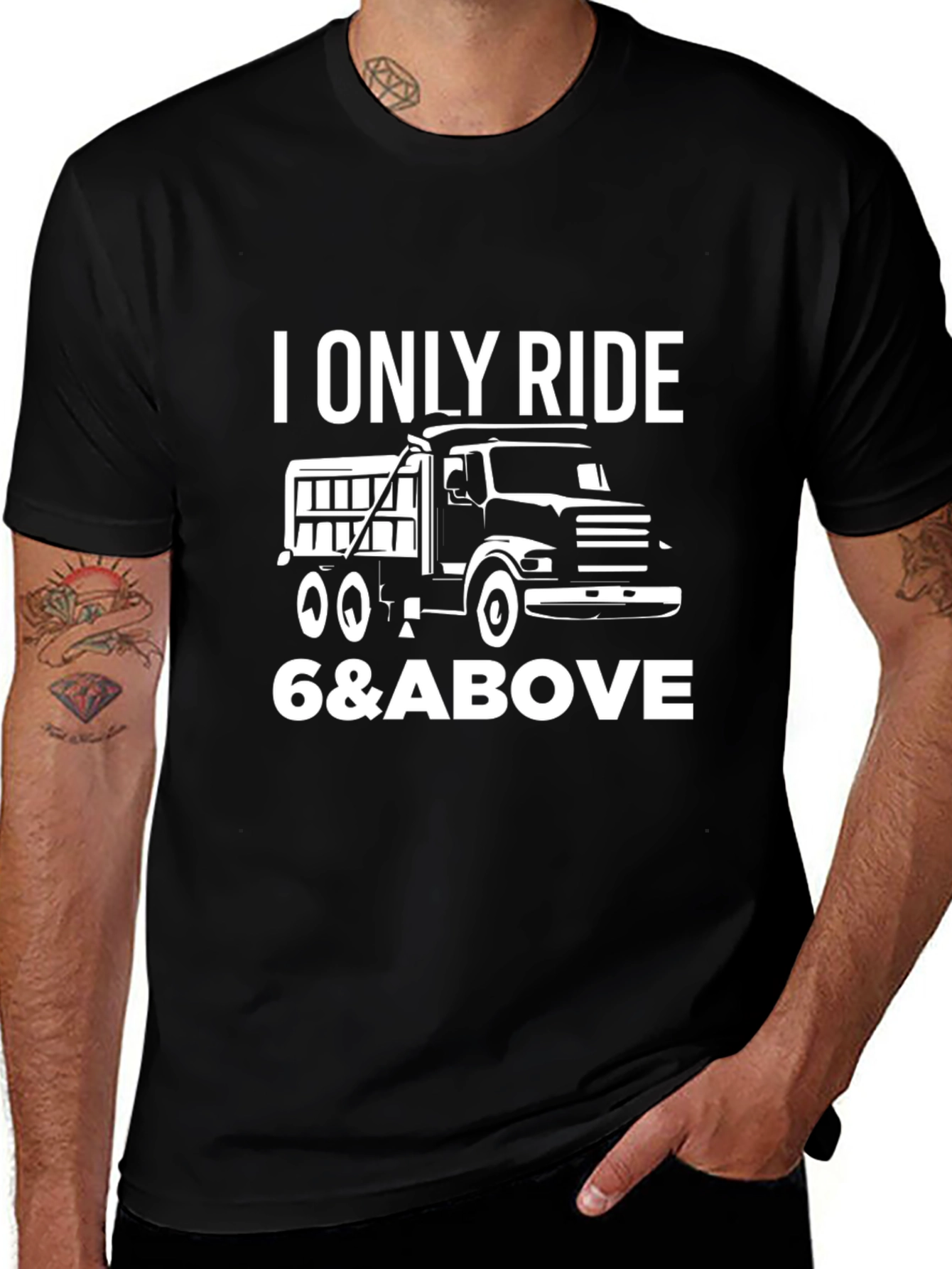 I Only Ride 6 & Above Truck T-Shirt