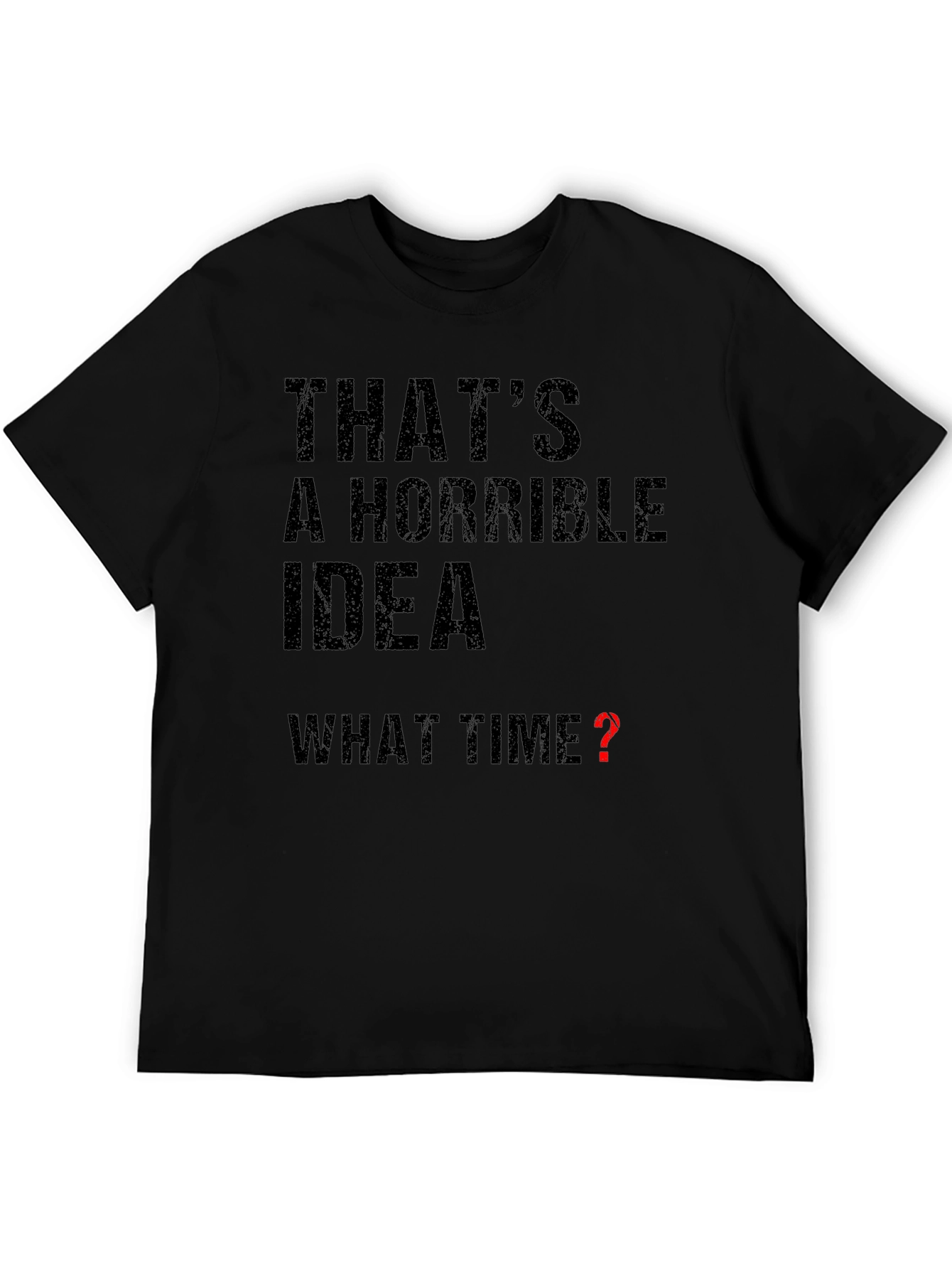 Horrible Idea - What Time? Graphic T-Shirt