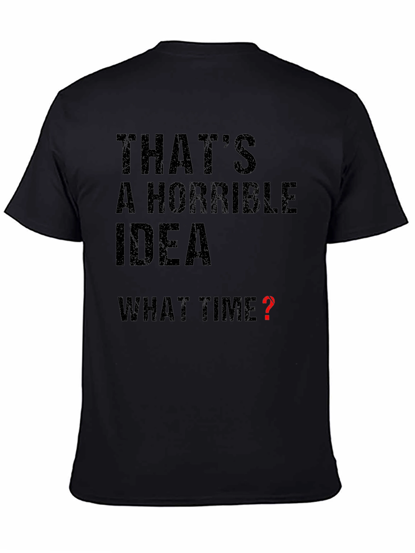 Horrible Idea - What Time? Graphic T-Shirt