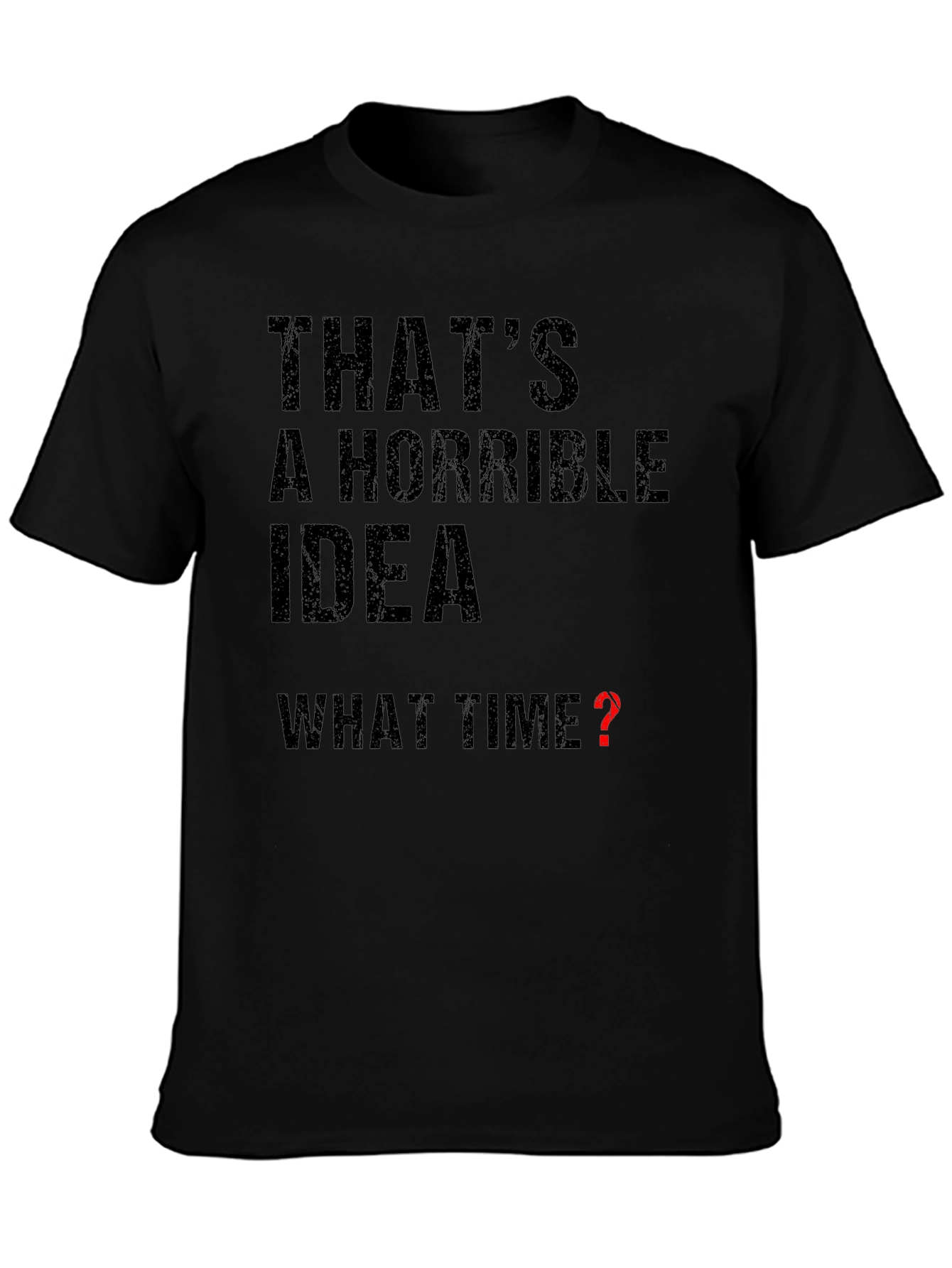 Horrible Idea - What Time? Graphic T-Shirt