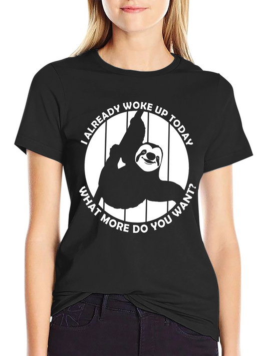 Funny Sloth Woke Up Today T-Shirt