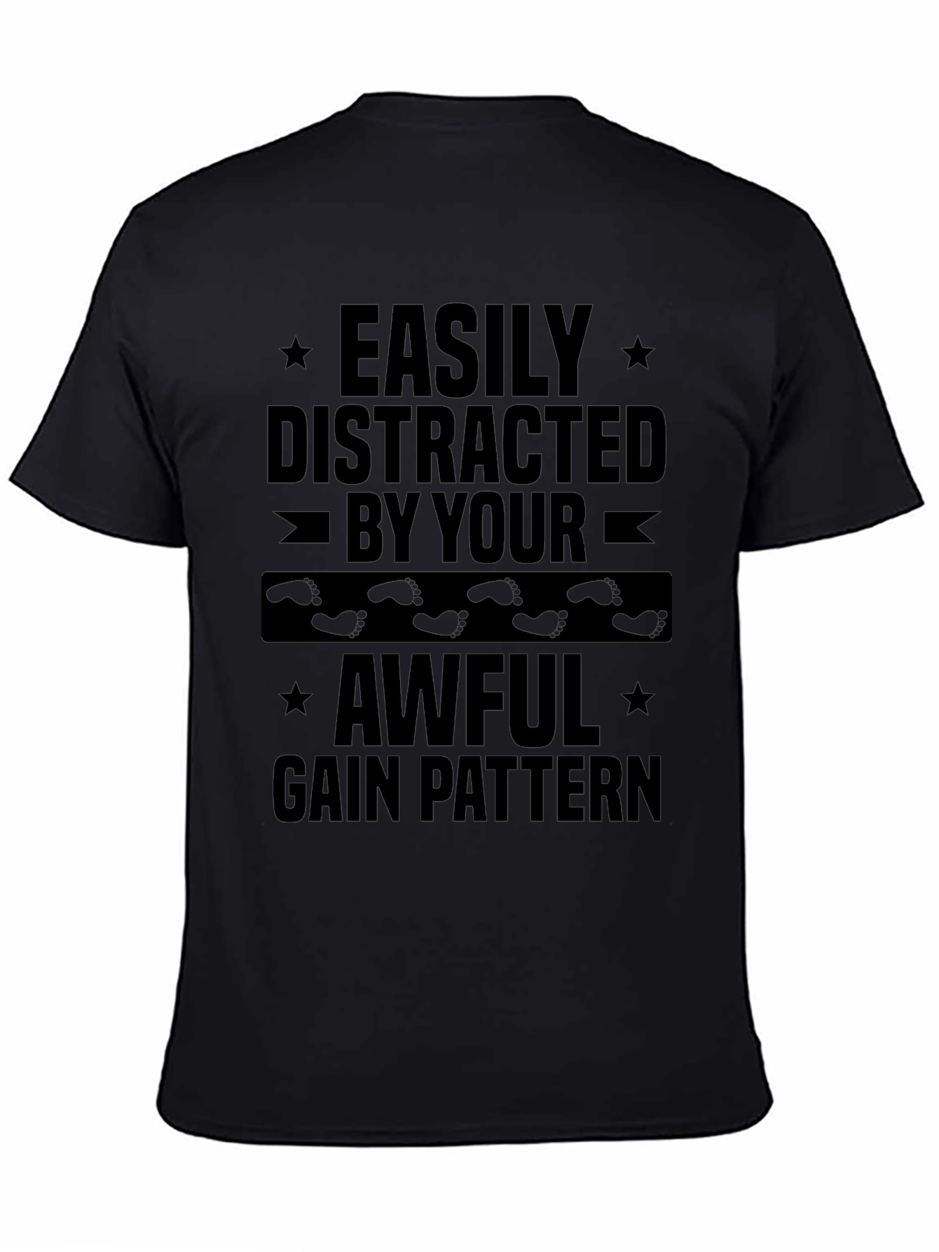 Easily Distracted By Your Awful Gain Pattern T-Shirt