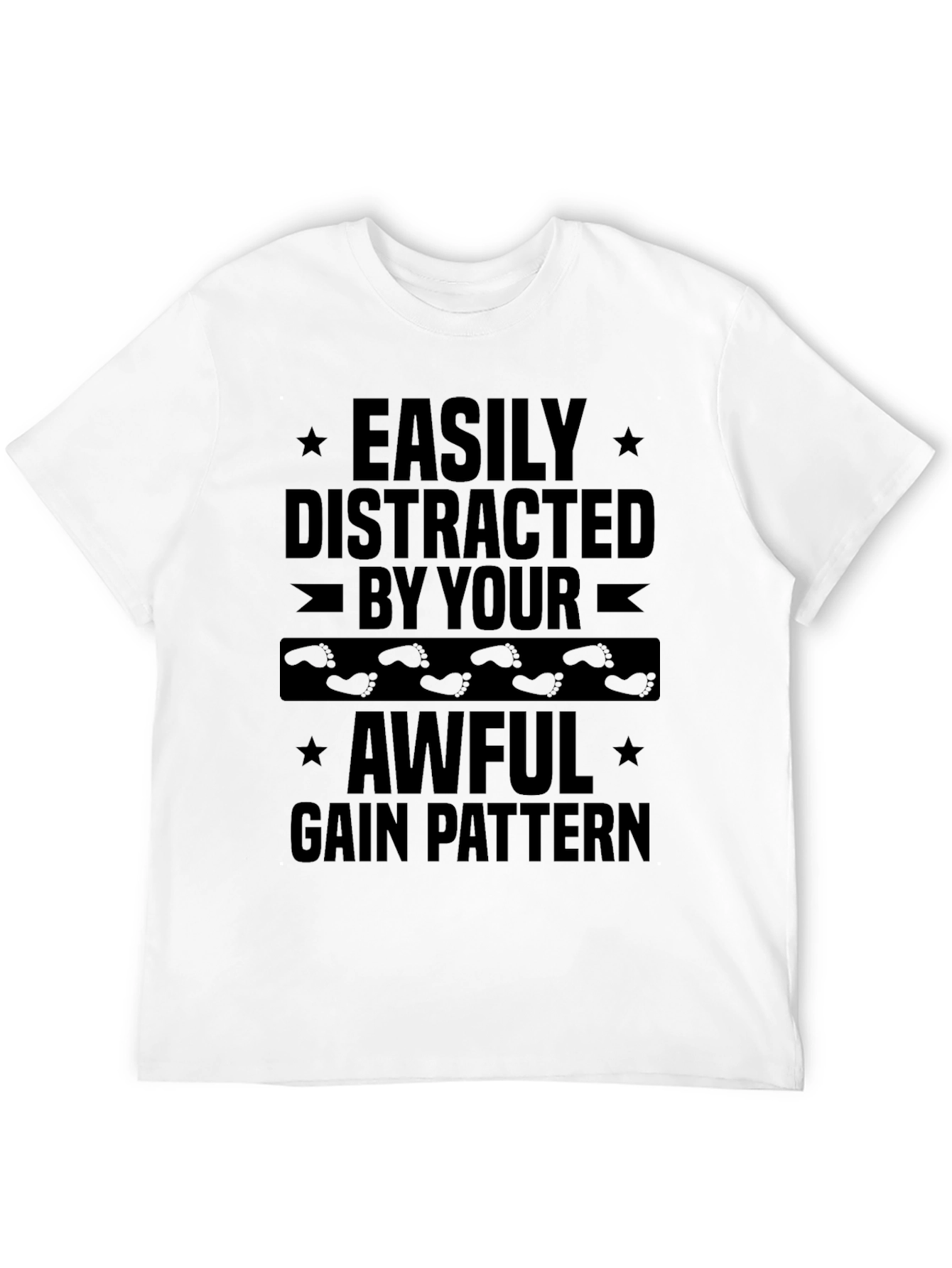 Easily Distracted By Your Awful Gain Pattern T-Shirt