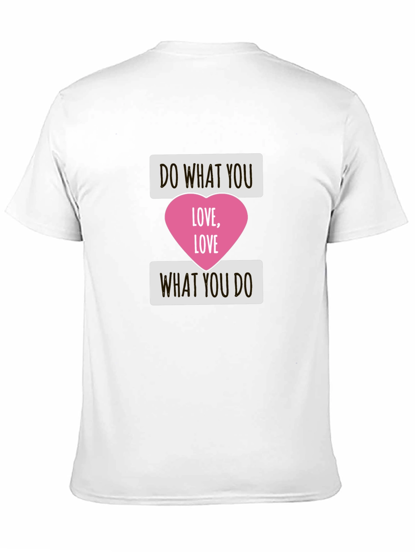 Do What You Love T-Shirt