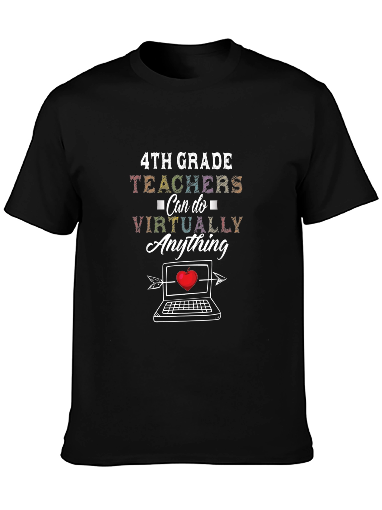 4th Grade Teacher Can Do Virtually Anything T-Shirt