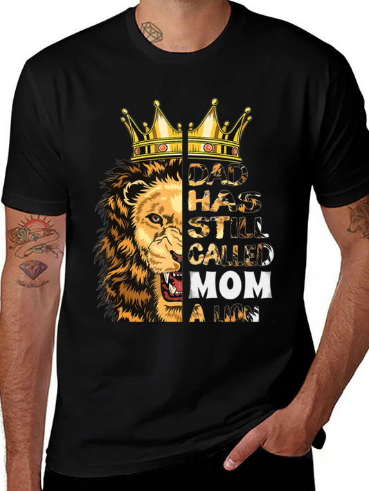 Dad Has Still Called Mom a Lion T-Shirt