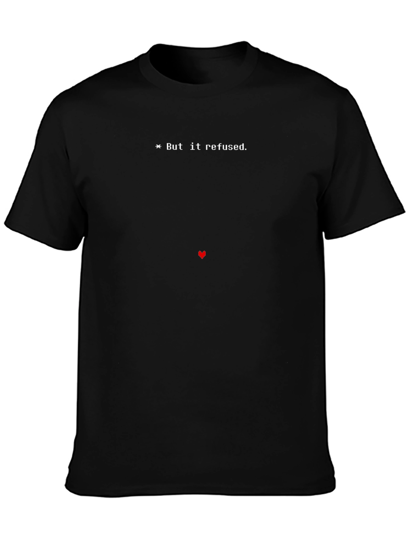 Undertale But Refused T-Shirt - Black Graphic Tee