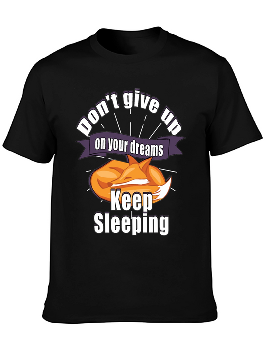 Dont Give Up On Your Dreams Keep Sleeping T-Shirt