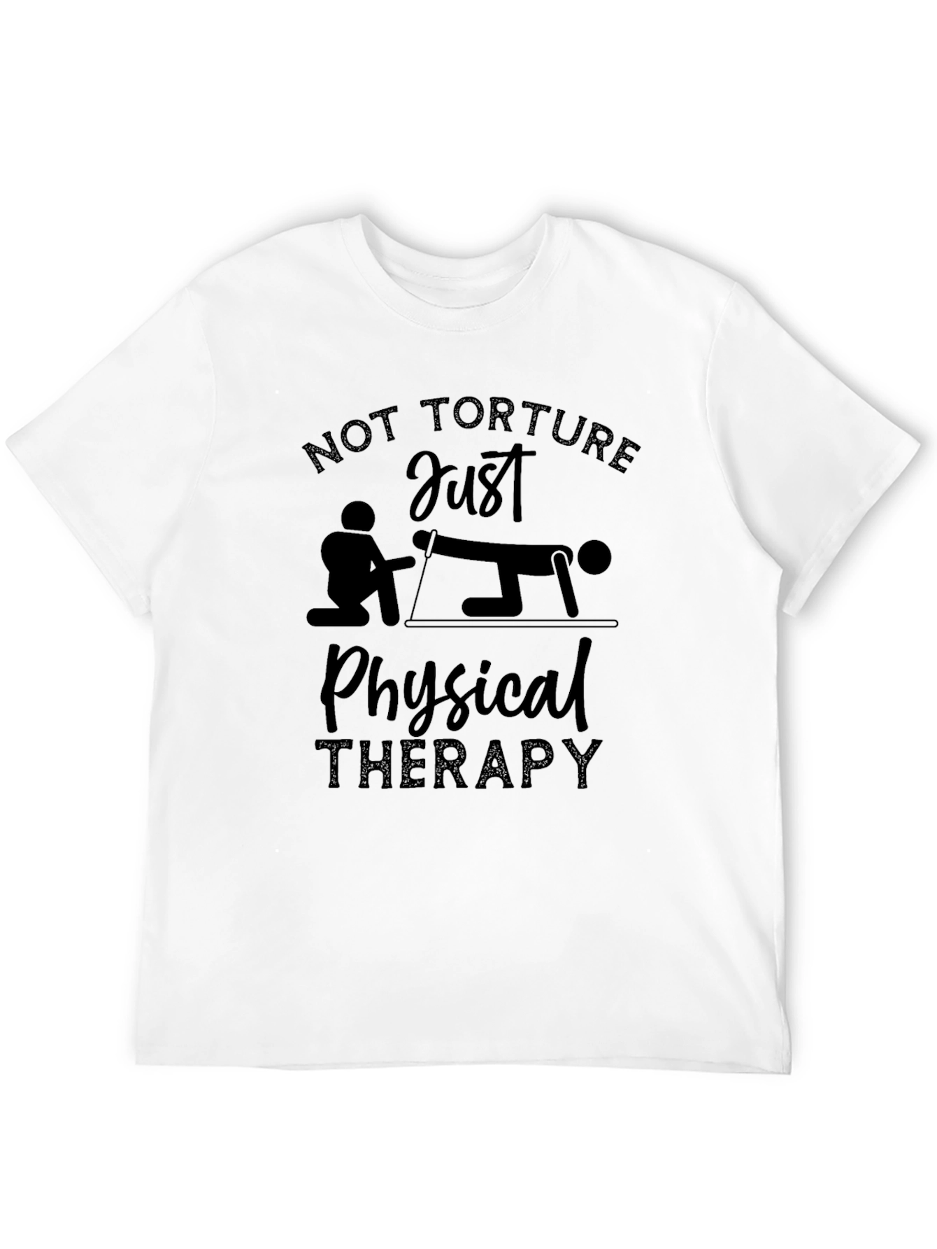 Physical Therapy T-Shirt - Funny PT Design