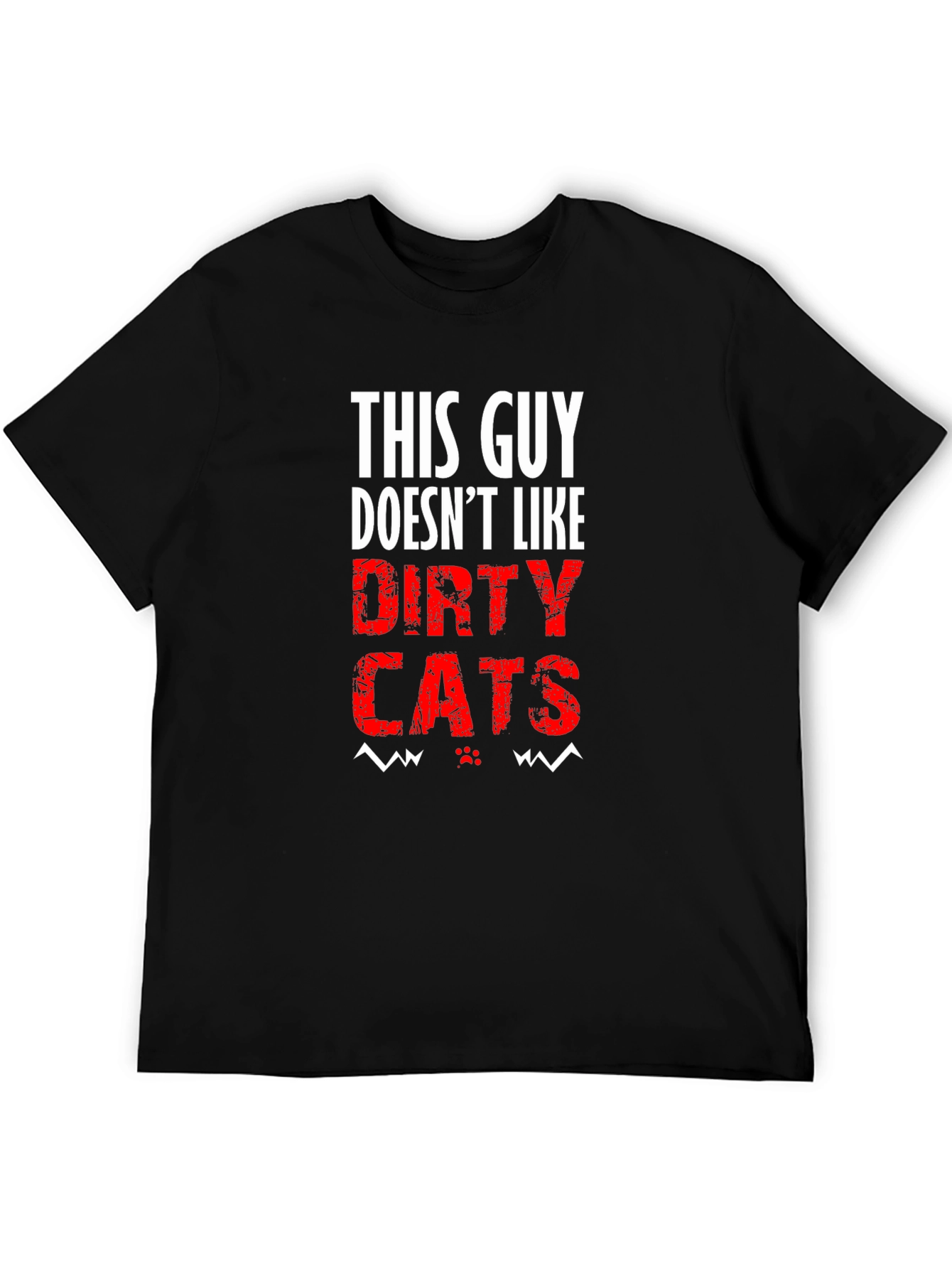This Guy Doesnt Like Dirty Cats Black T-Shirt